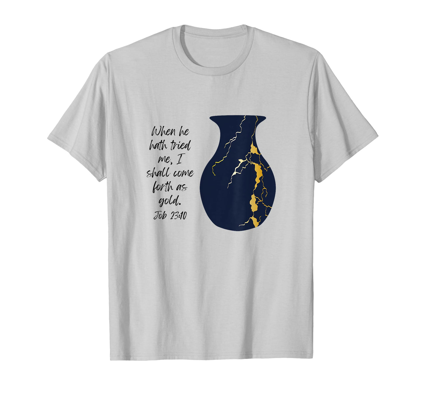 Bible Verse Jesus Christ Kintsugi Vase Gold Job Christian T-Shirt