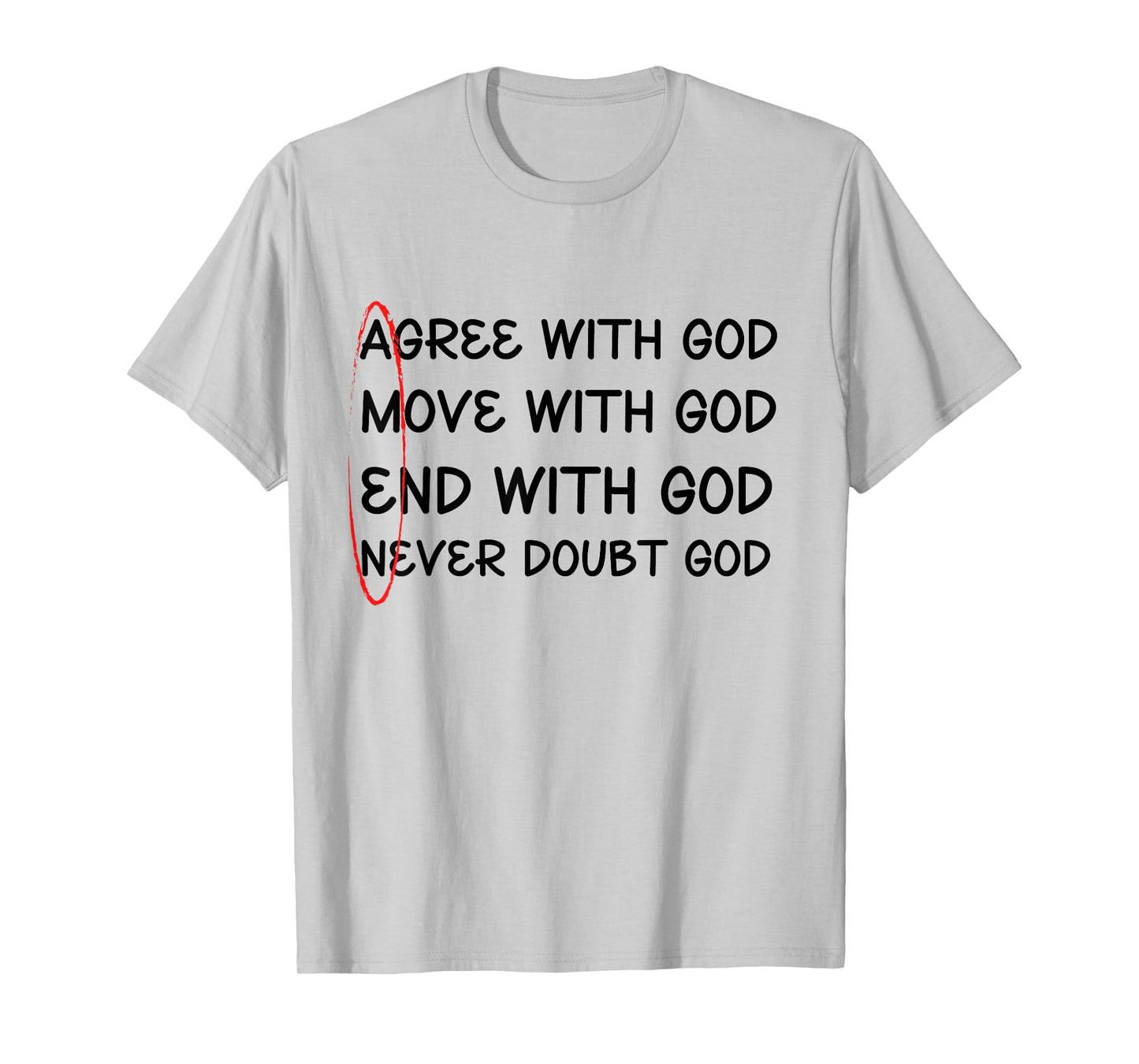 Agree With God, Move With God, End With God, Amen T-Shirt