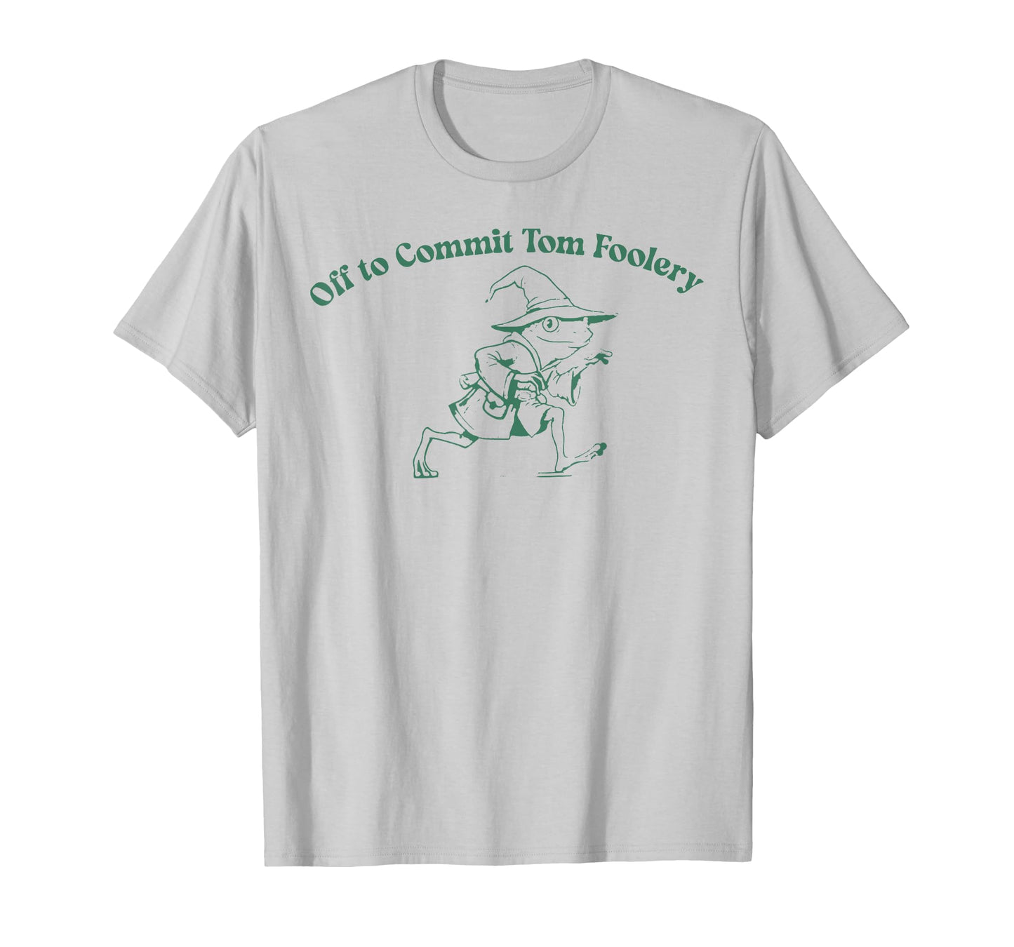 Off To Commit Tom Foolery Funny Frog Witch T-Shirt