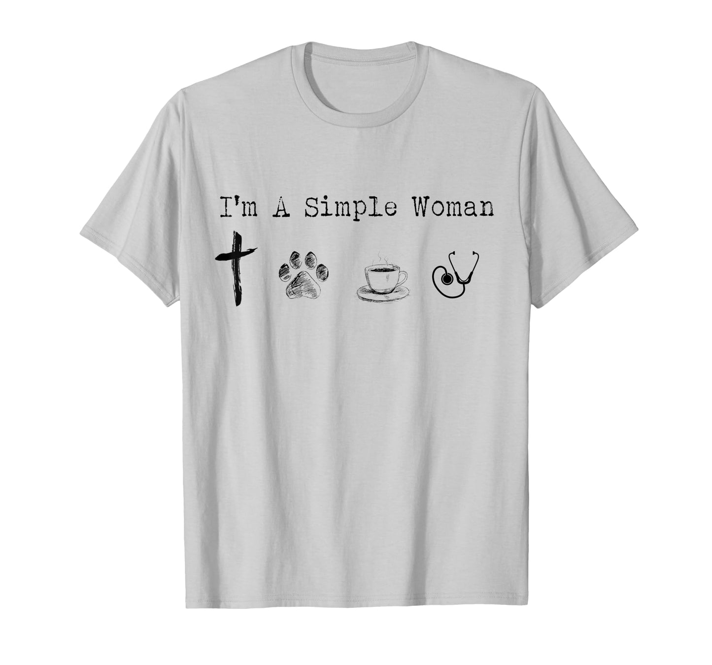 I'm A Simple Woman Jesus Dogs Coffee Nurse Funny T-Shirt
