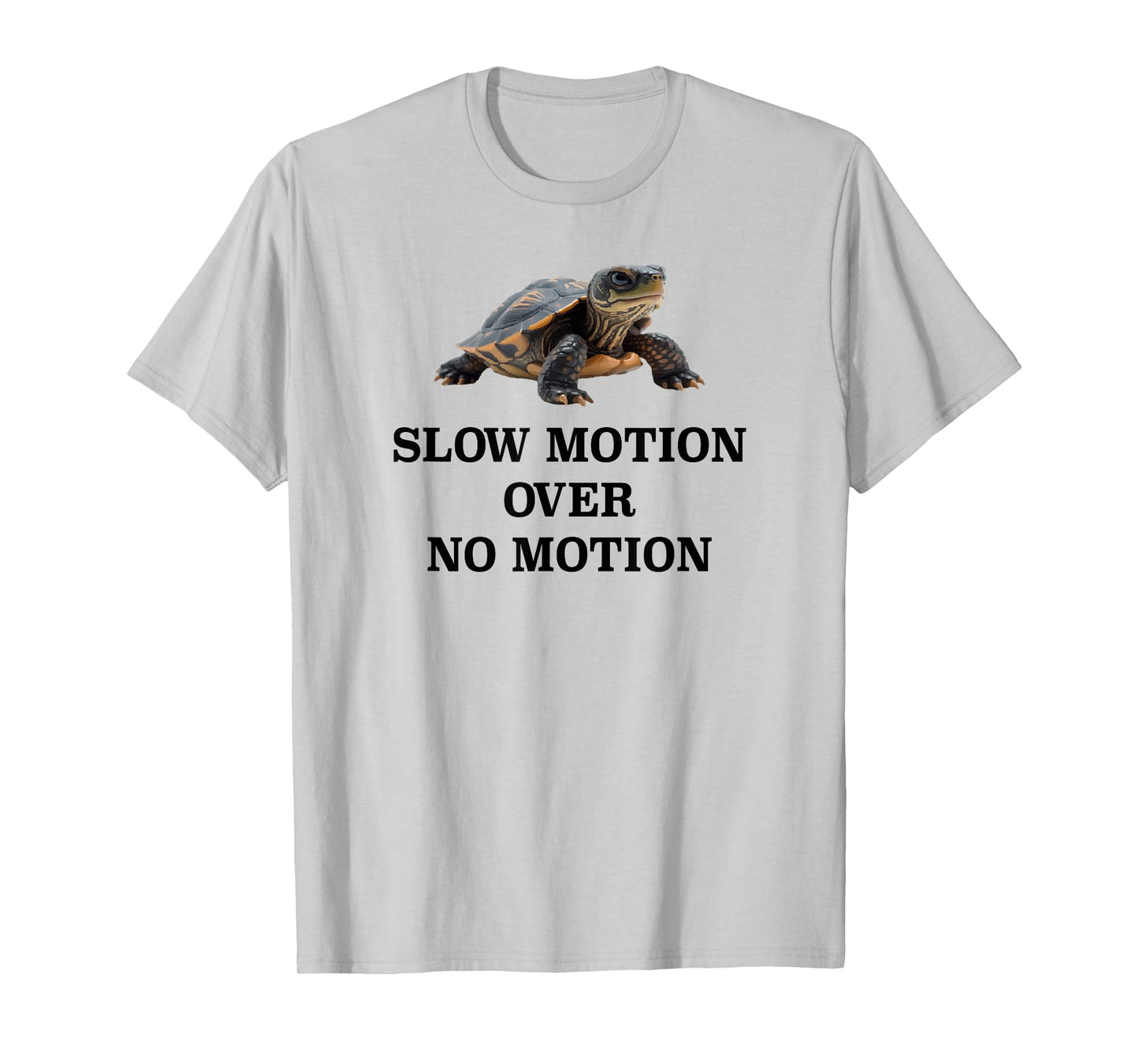 Slow Motion Over No Motion Turtle Meme T-Shirt