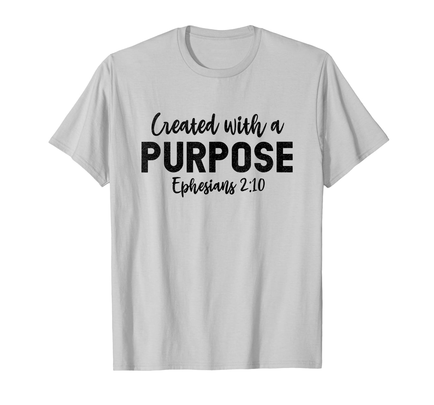 Created With a Purpose Ephesians 2:10 Religious Christian T-Shirt