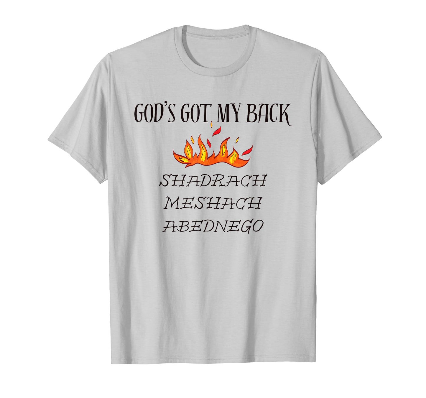 God's Got My Back Shadrach Meshach Abednego Saying T-Shirt