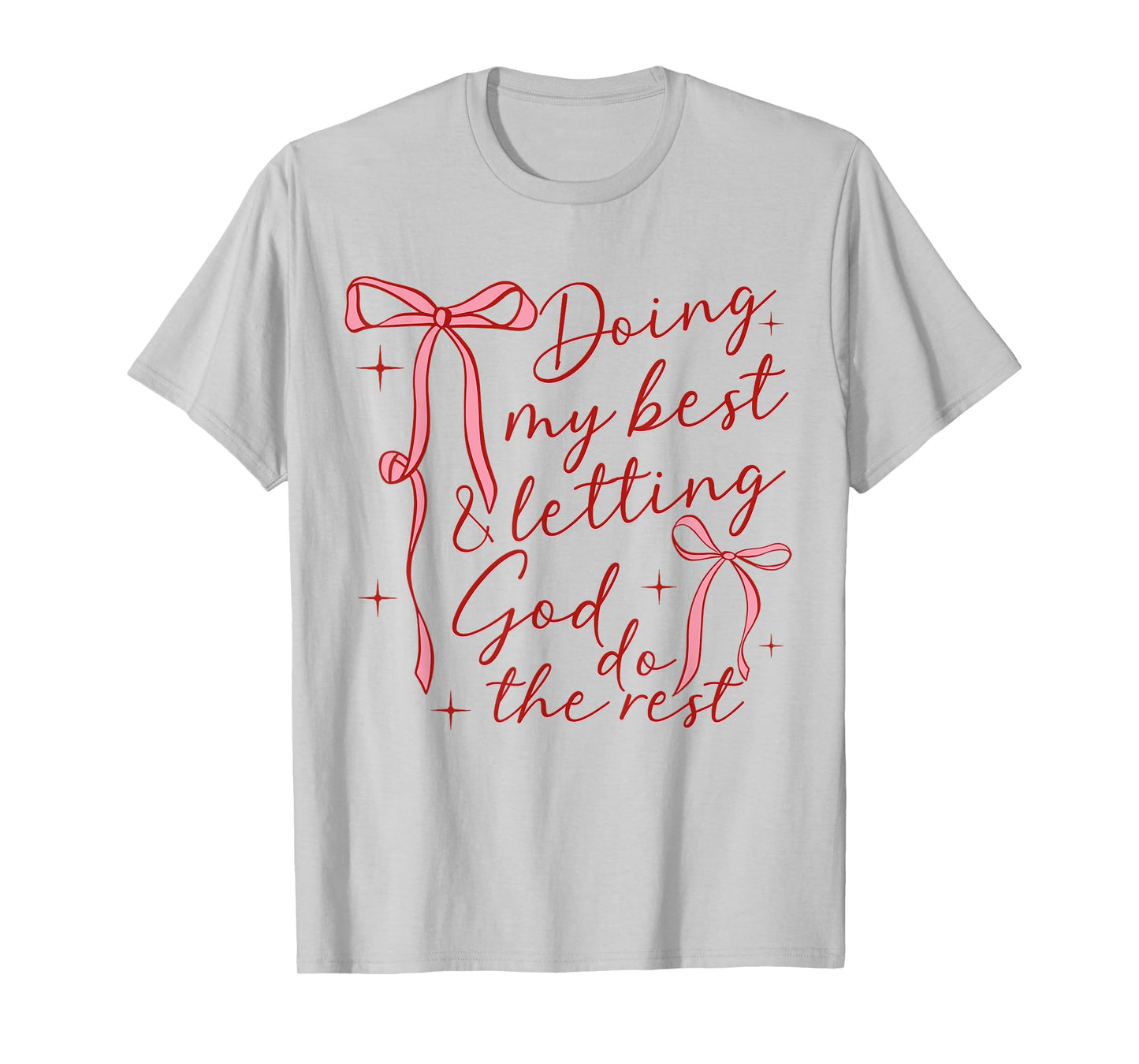 Doing My Best And Letting God Do The Rest Coquette Bow Jesus T-Shirt