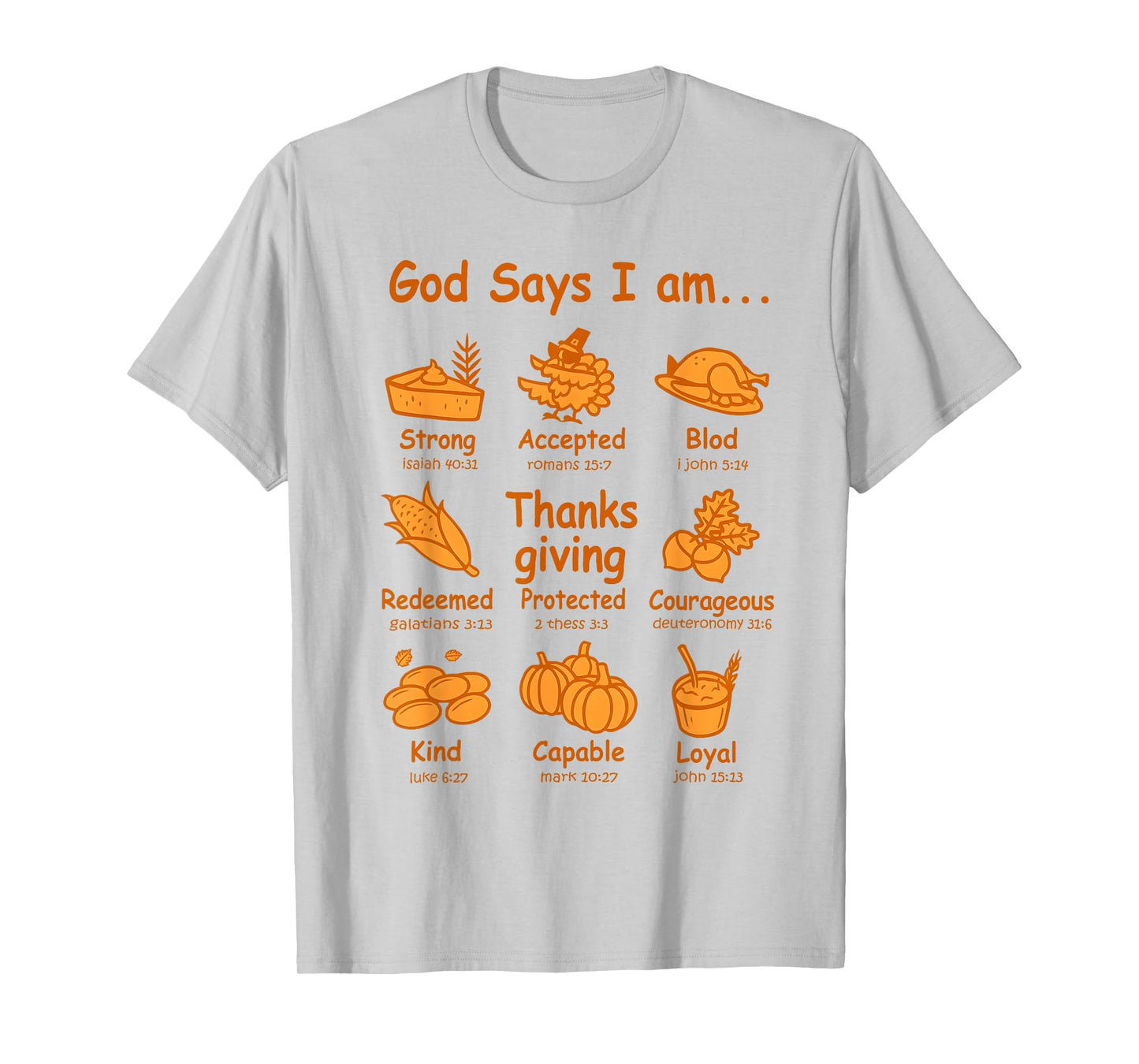 God Says I am Thanksgiving Dinner Bible Verse T-Shirt
