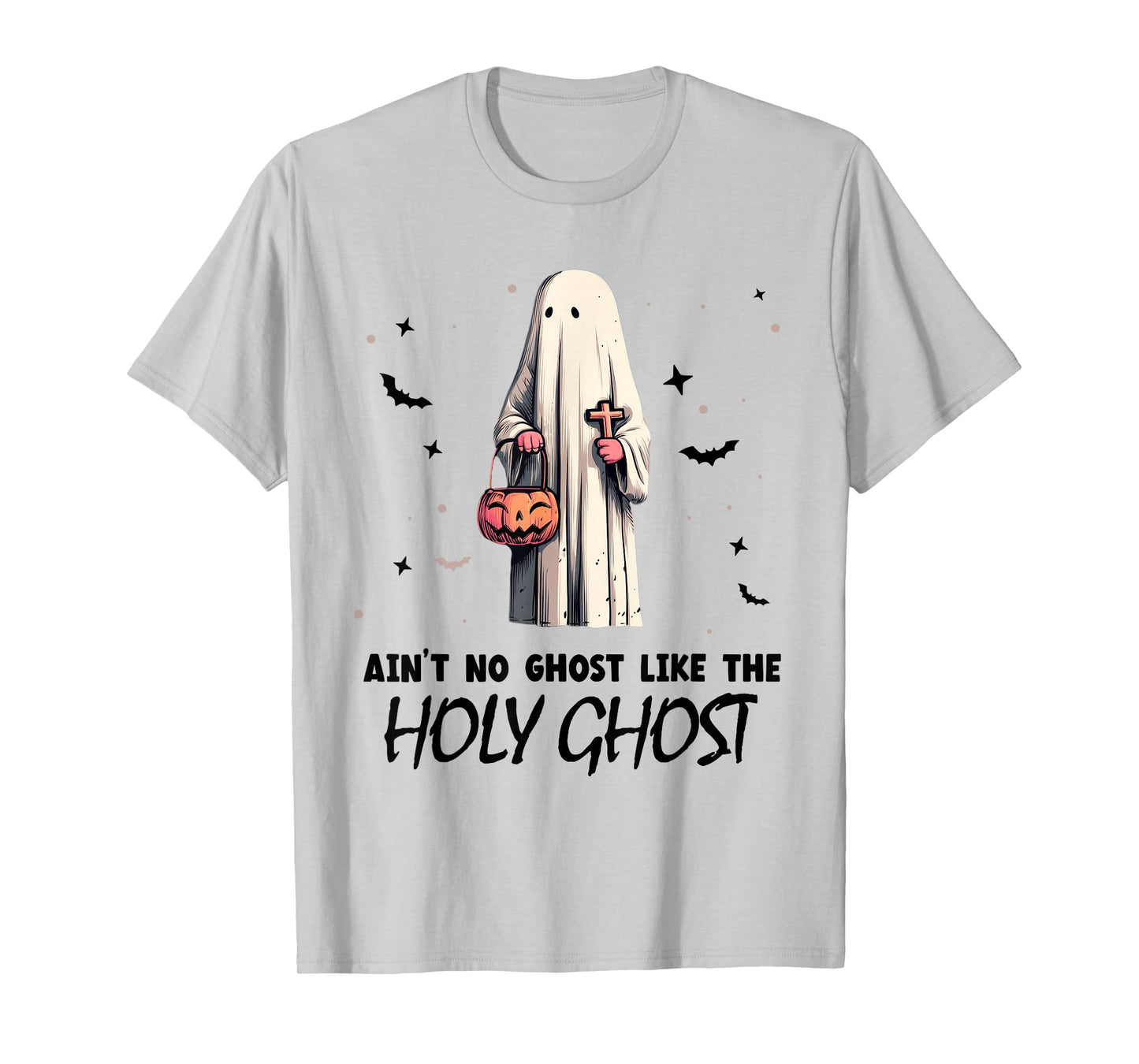 Ain't no Ghost Like The holy Ghost | Halloween | Boo Bible T-Shirt
