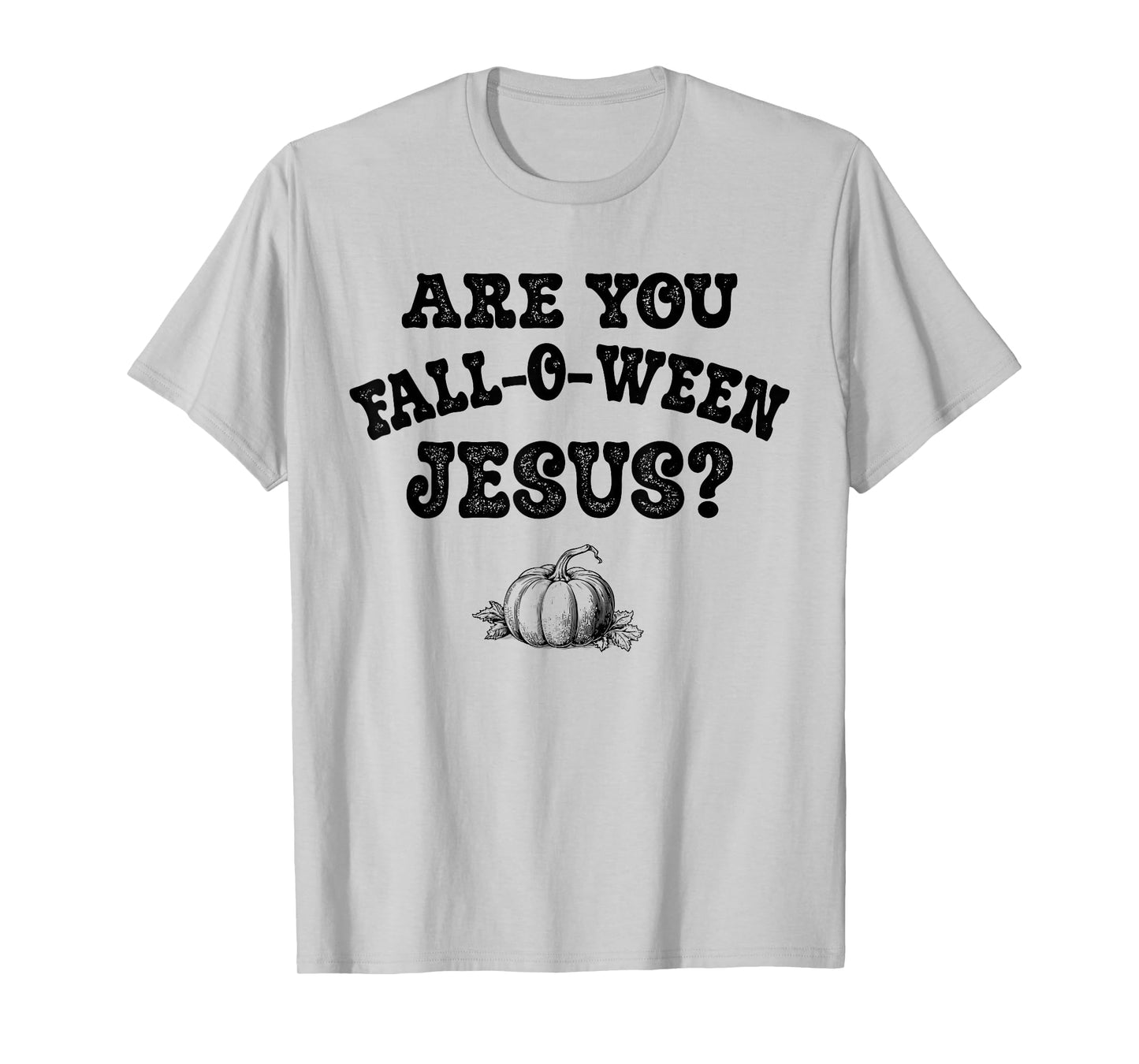 are You Fall-O-Ween Jesus Christian Halloween Pumpkin Funny T-Shirt