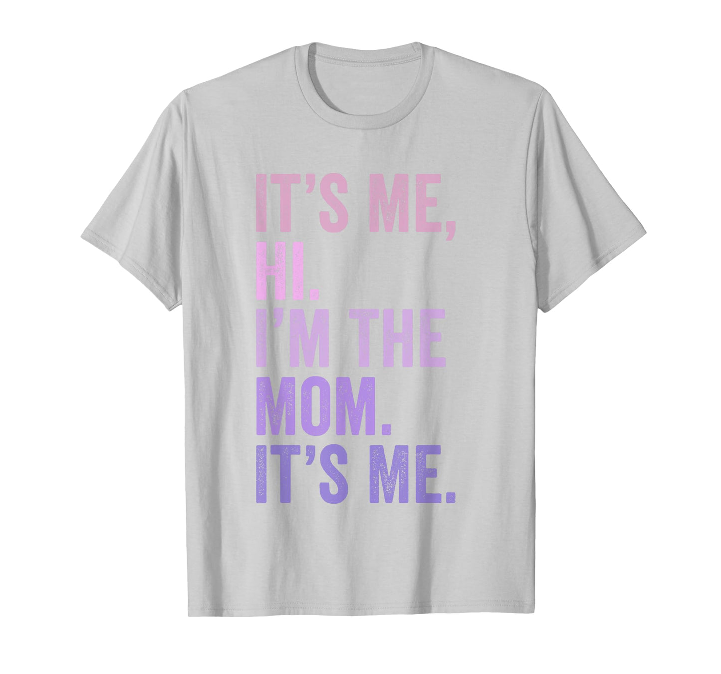 It's Me Hi I'm The Mom It's Me Retro Men Women Kids T-Shirt