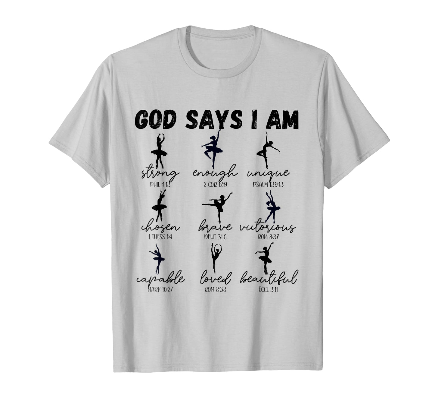God Says I Am strong Christian Bible Verse ballet dancer T-Shirt