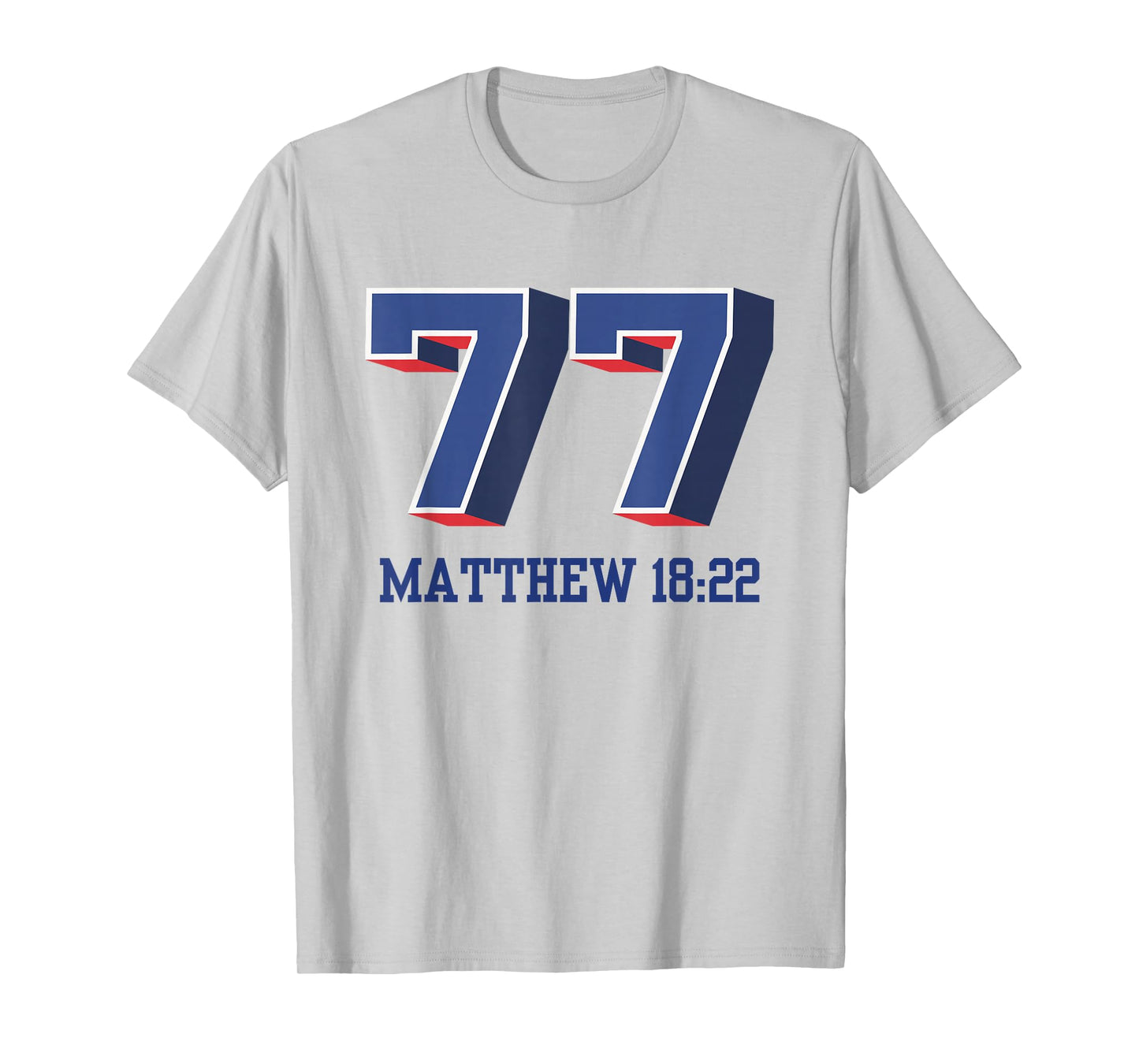 Jesus’ Teaching Matthew 18:22: Forgiveness 77 T-Shirt