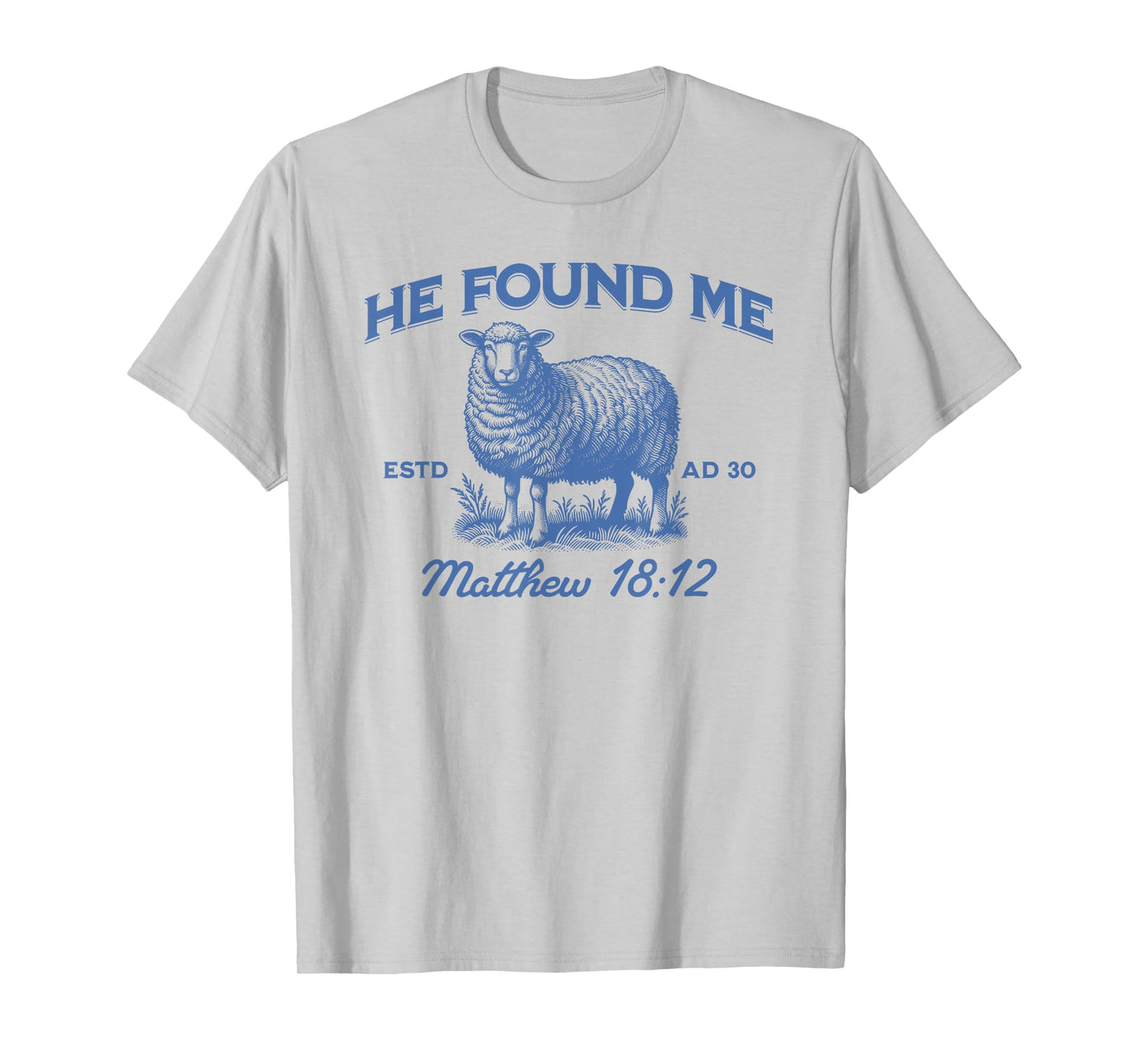 Jesus He Left The 99 To Find Me Christian T-Shirt
