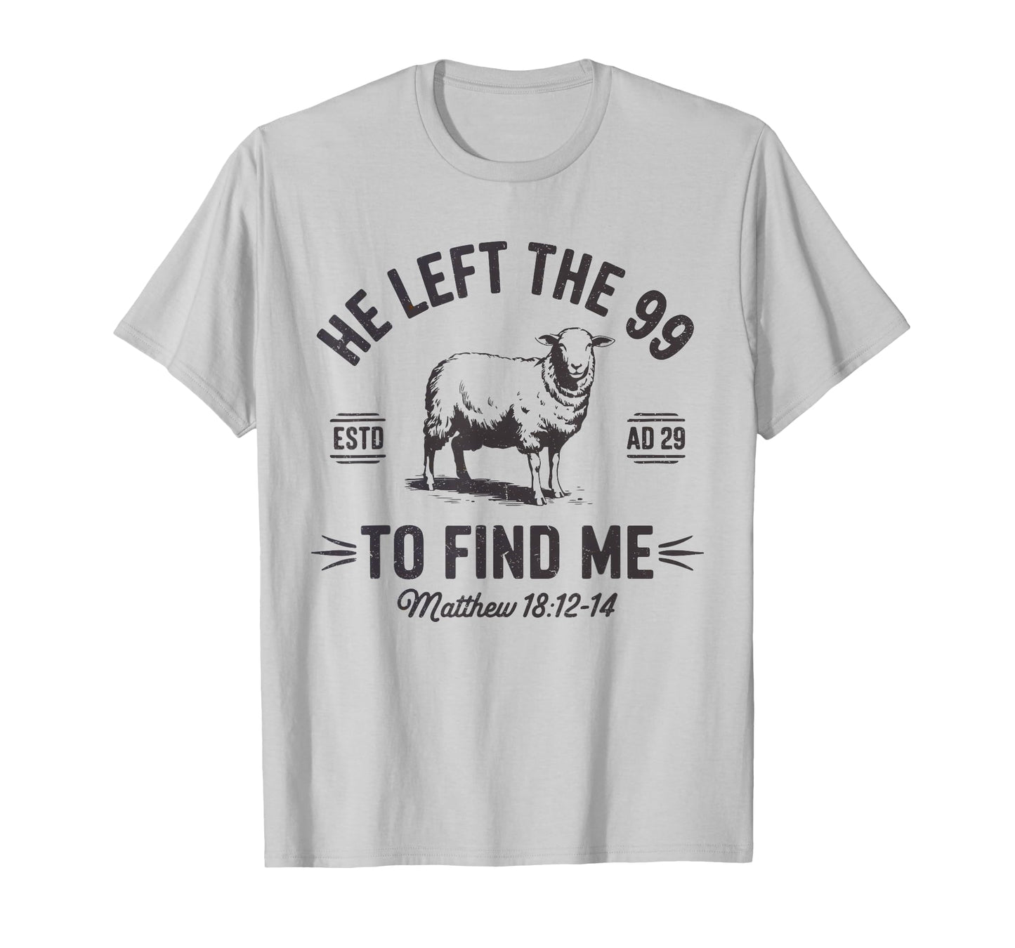 He Left the 99 To Find Me Christian Sheep Bible Verse Shirt T-Shirt