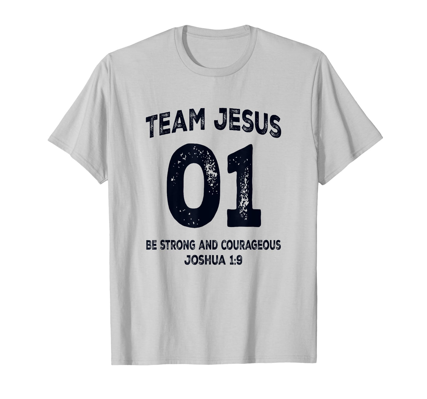Team Jesus 01 Be Strong Courageous Bible Verse T-Shirt