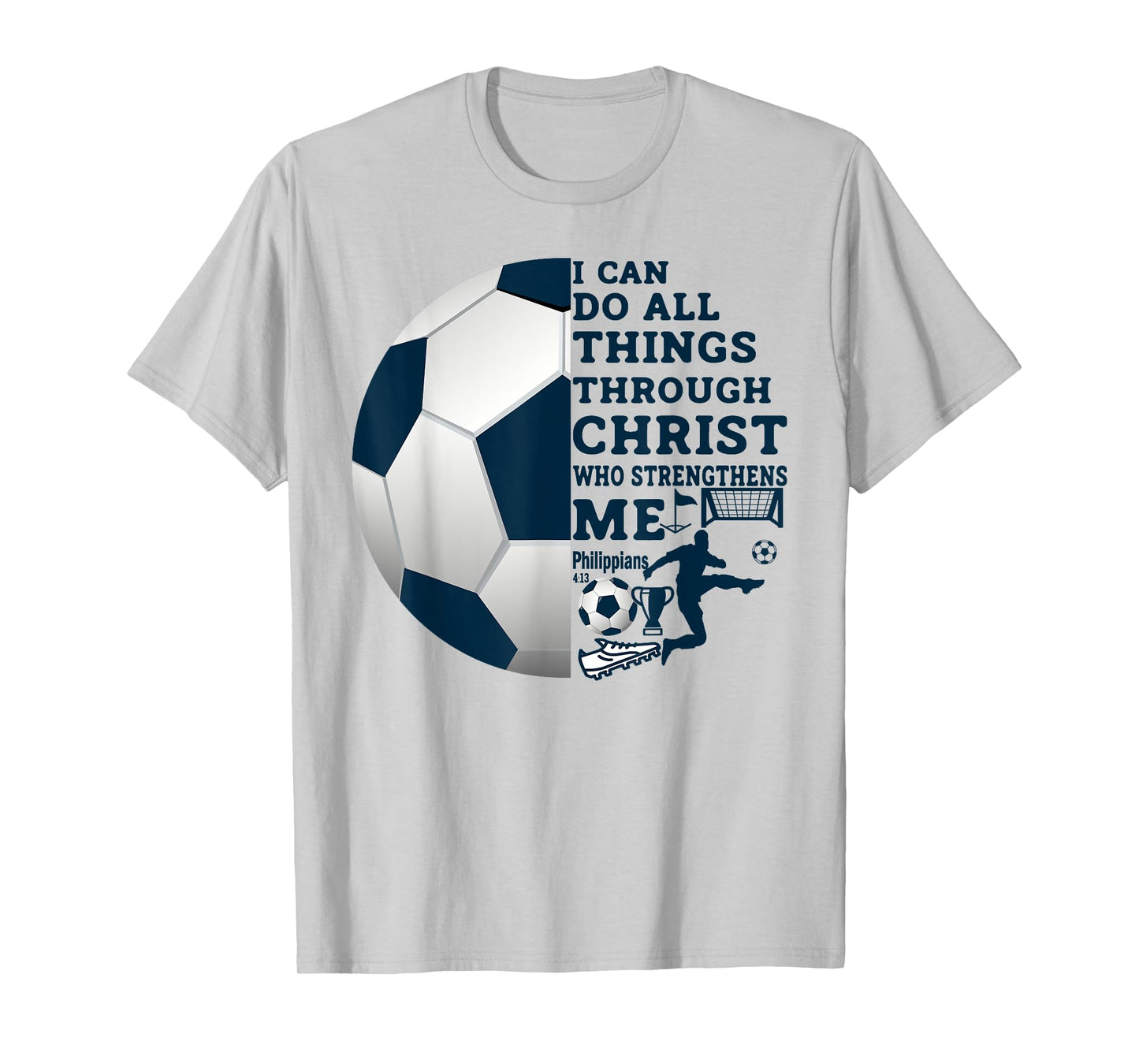 Christian Gifts I Can Do All Things Through Christ Soccer T-Shirt
