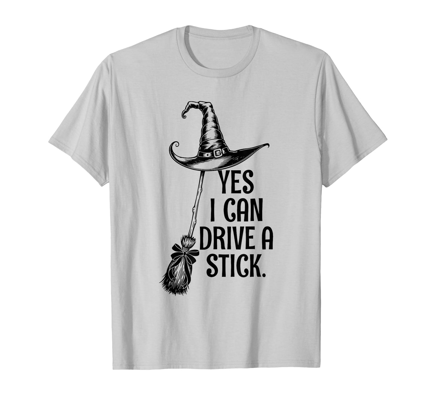 Yes I Can Drive A Stick Funny Halloween Witch Broom Quote T-Shirt