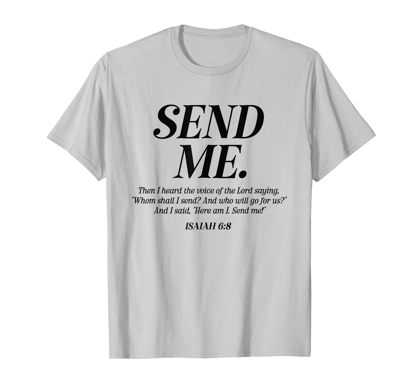 Here Am I Send Me Isaiah 6:8 Christian Bible Verse Men Women T-Shirt
