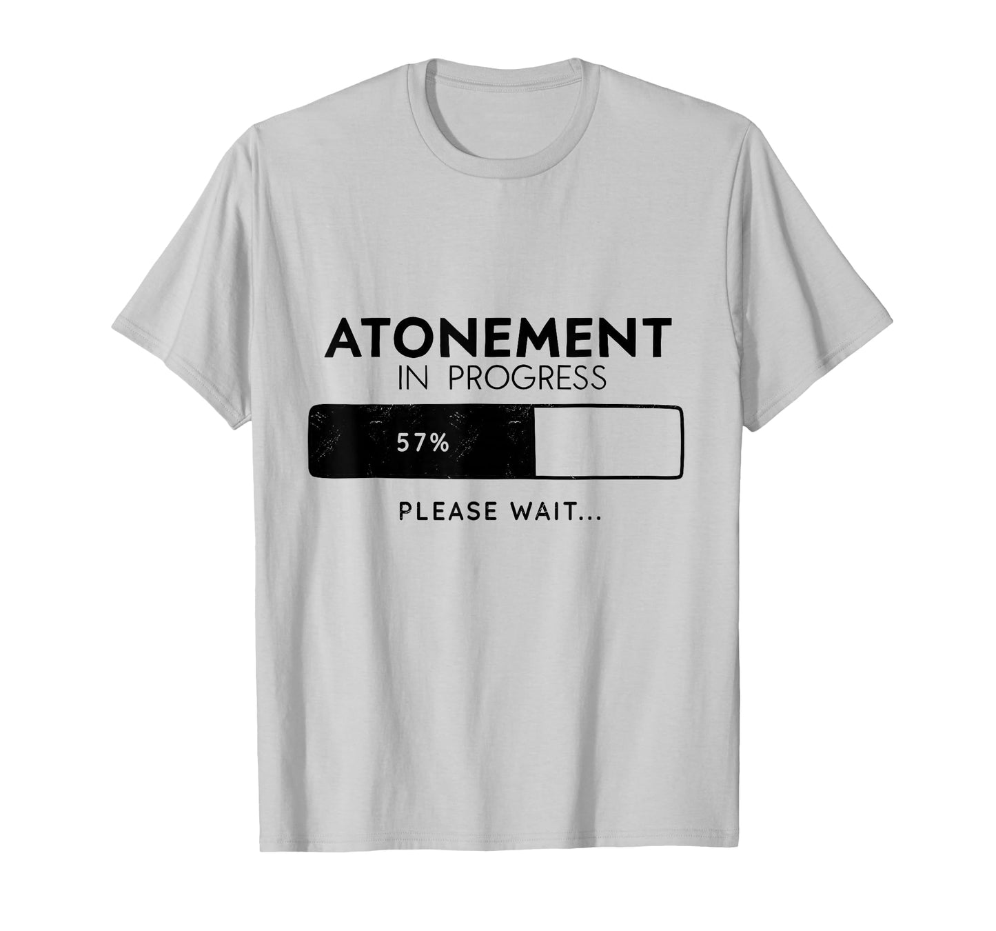 Atonement In Progress, Yom Kippur Tzom Kal T-Shirt