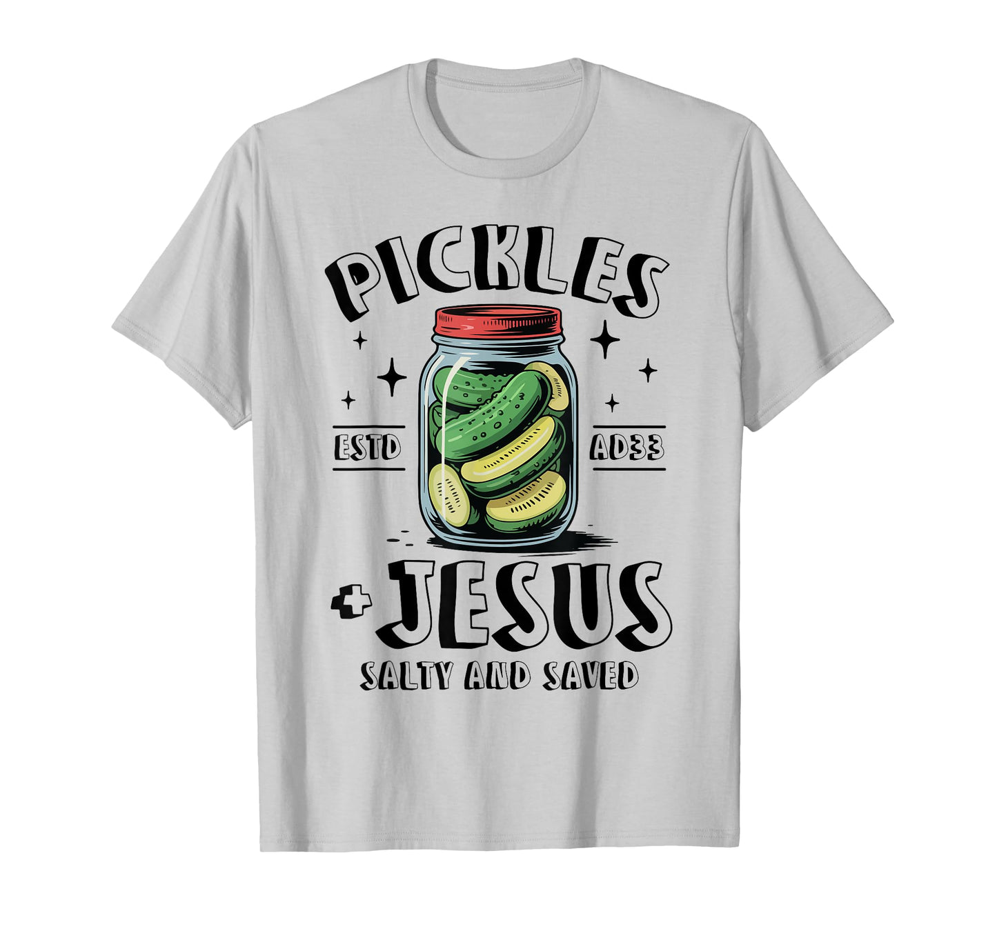 Pickles Jesus Salty And Saved Christian Humor T-Shirt