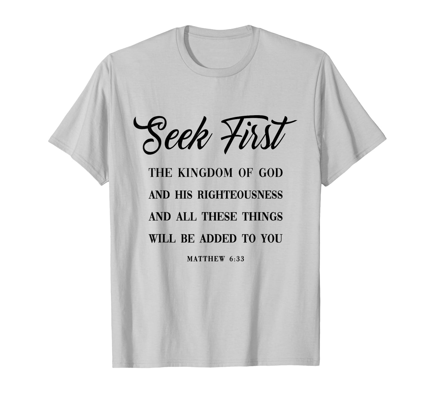 Bible Verse Seek First The Kingdom of GOD Christian T-Shirt