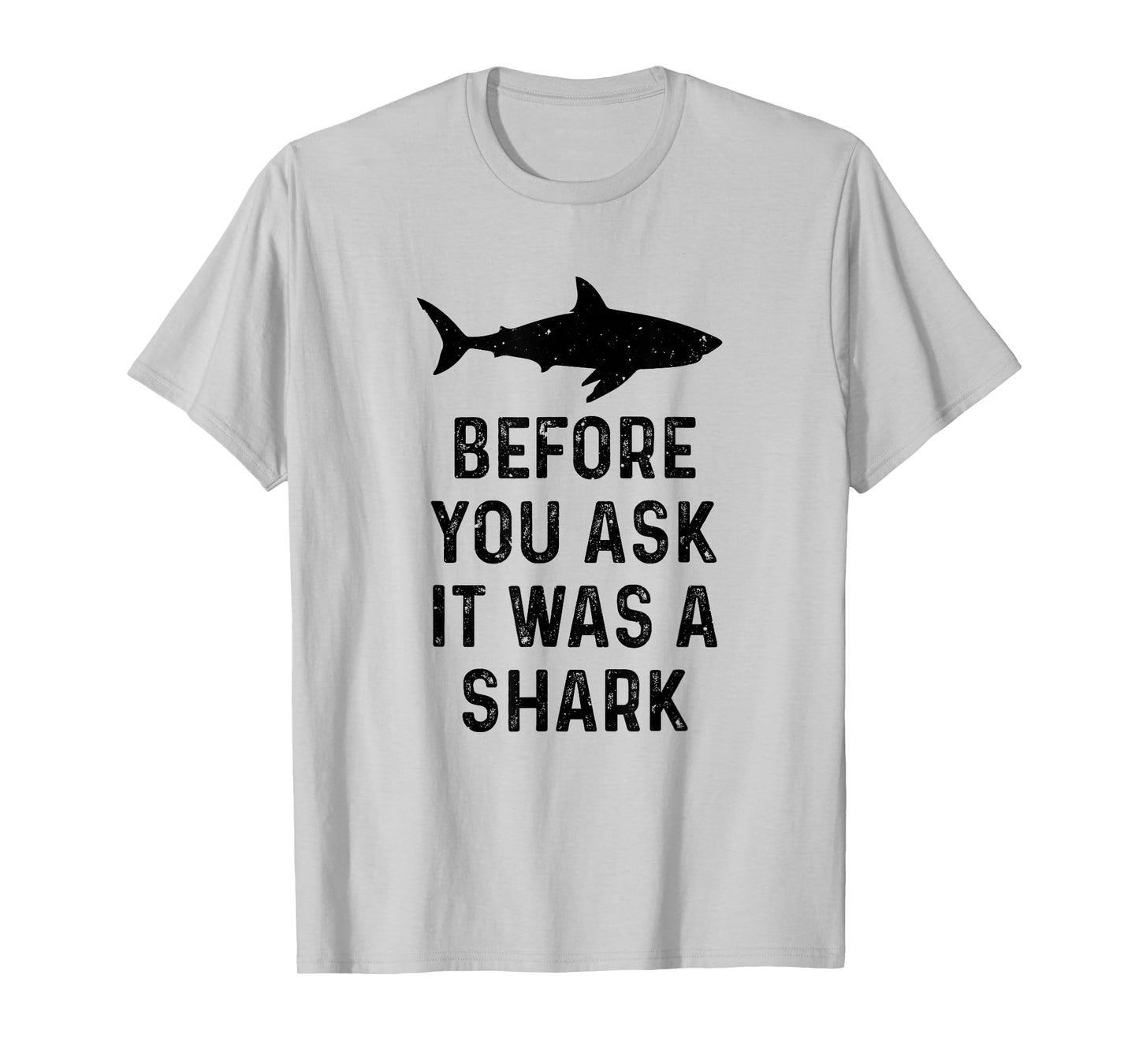 Funny Vintage Before You Ask It Was A Shark Quote Humor T-Shirt