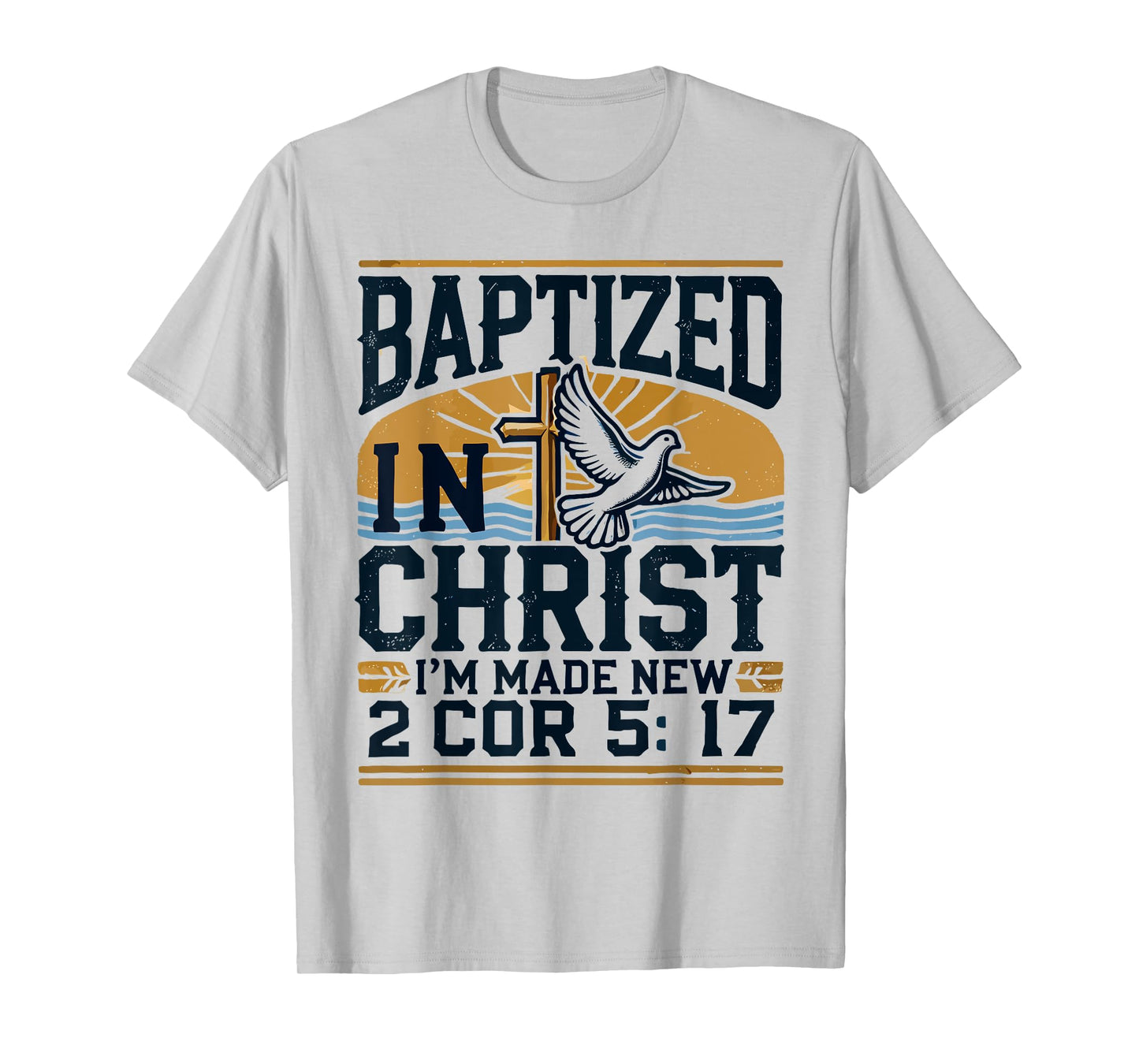 Baptized In Christ I'm Made New Shirt Made New T-Shirt