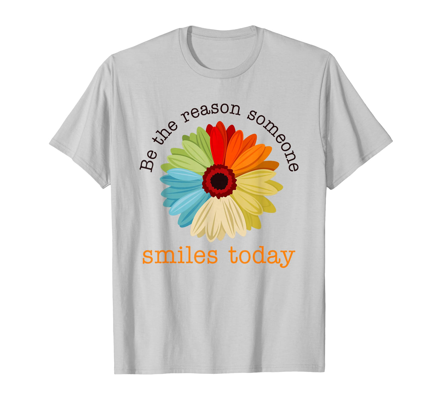 Be The Reason Someone Smiles Today T-Shirt