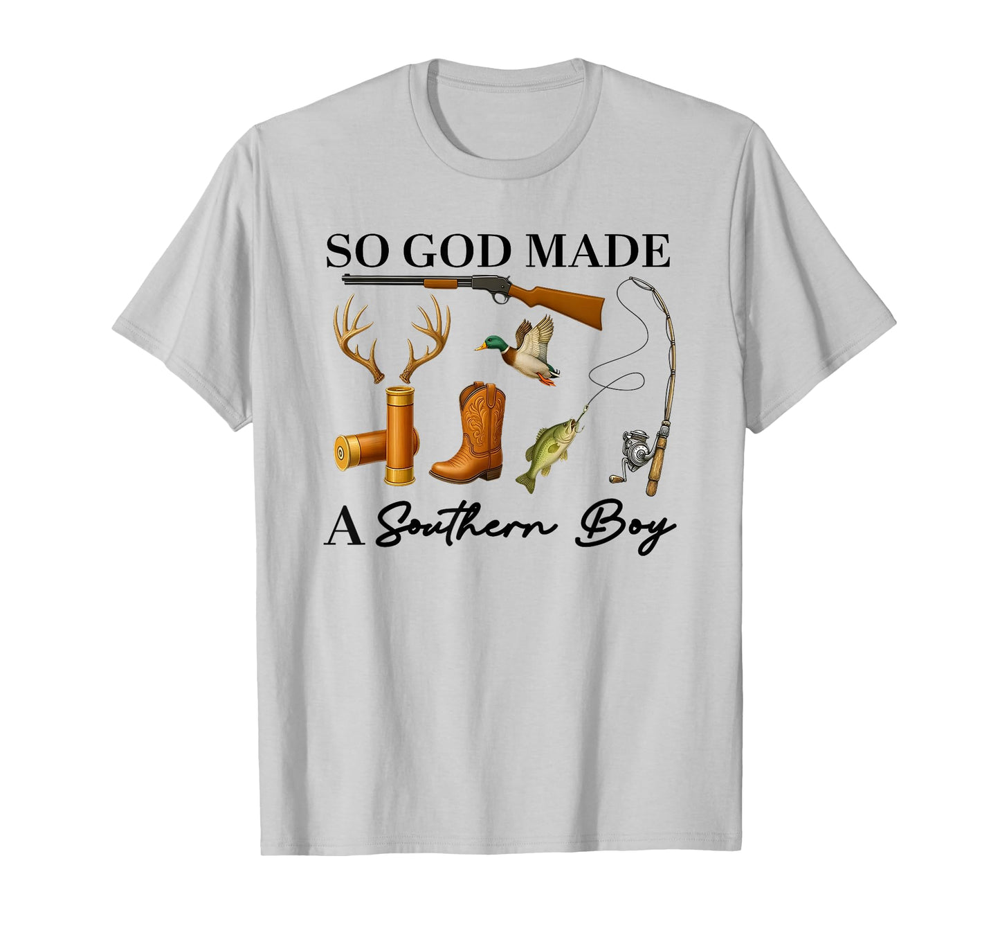 So God Made A Southern Boy, Hunting Ducks Deer Fishing T-Shirt