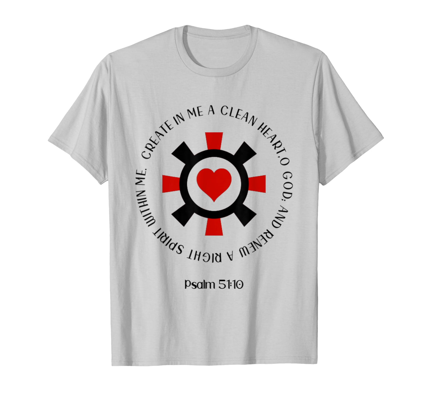 Psalm 51:10 Create In Me A Clean Heart Christian Bible Verse T-Shirt