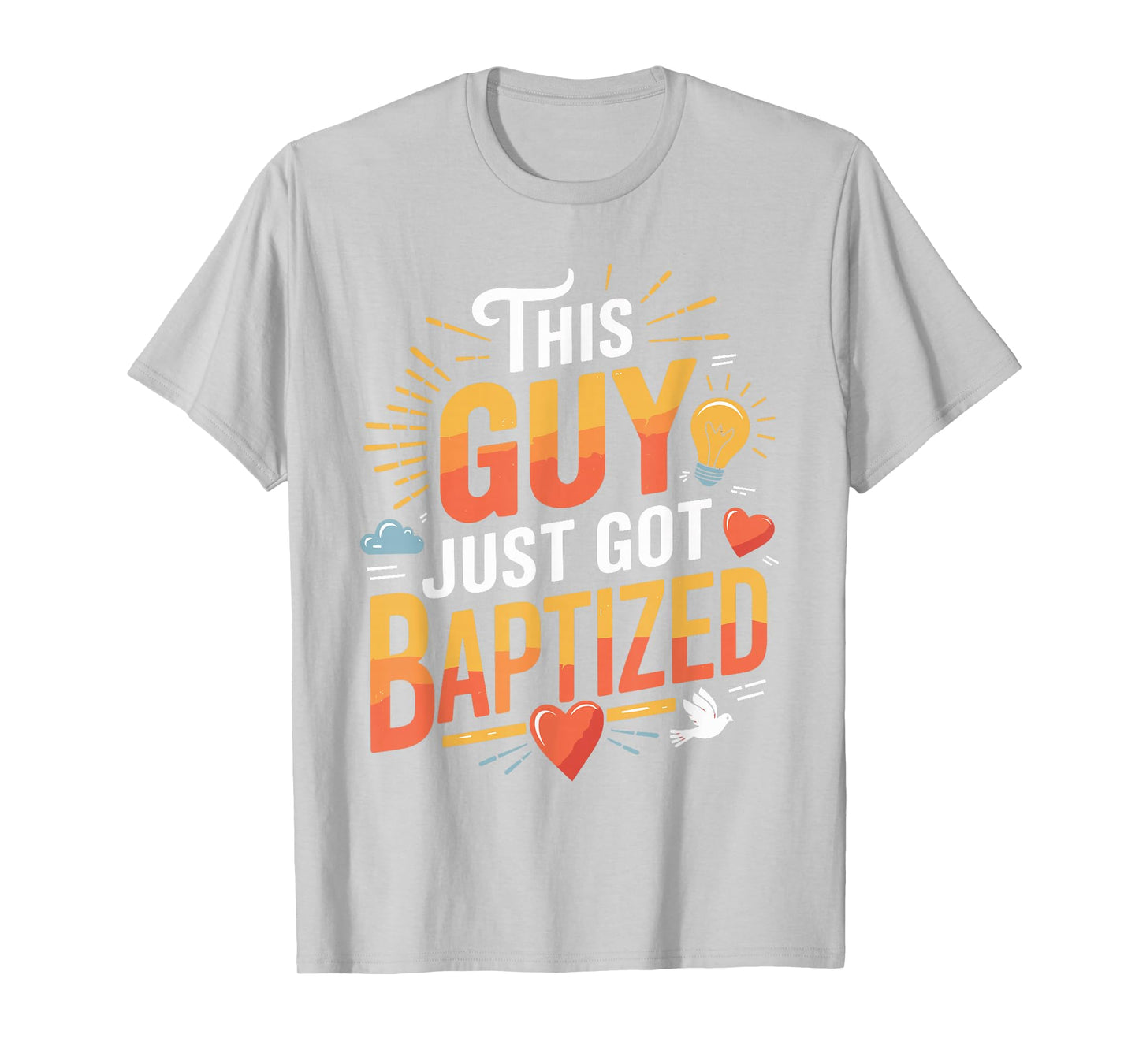 This Guy Just Got Baptized Design T-Shirt