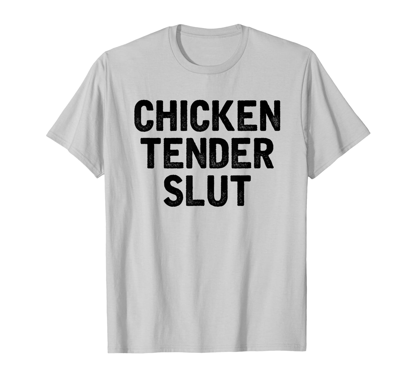 Chicken Tender Slut Funny Chicken Nuggets Lovers T-Shirt
