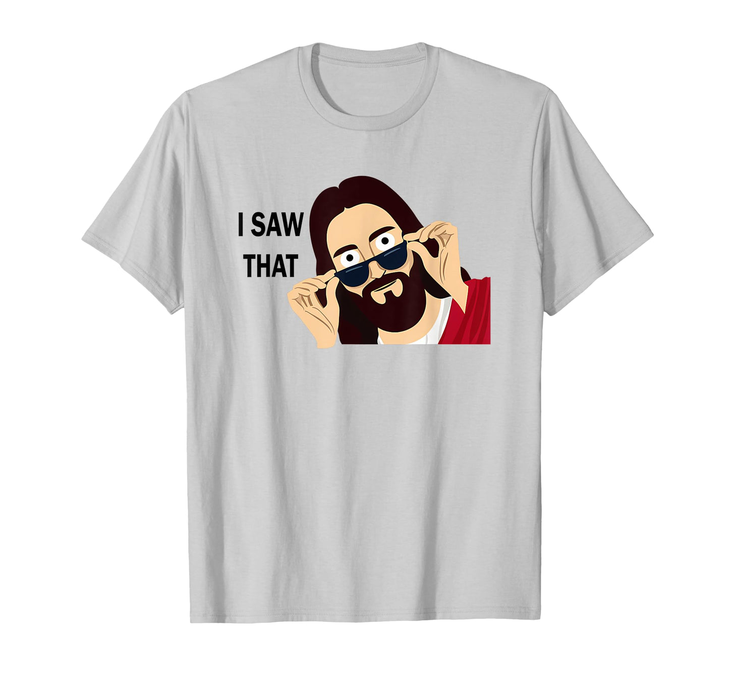 Jesus Saw That Funny Christian Men Women Gift T-Shirt