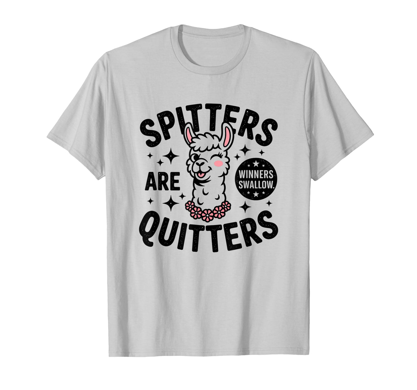 Funny Swap Spitters Are Quitters Embarrassing T-Shirt
