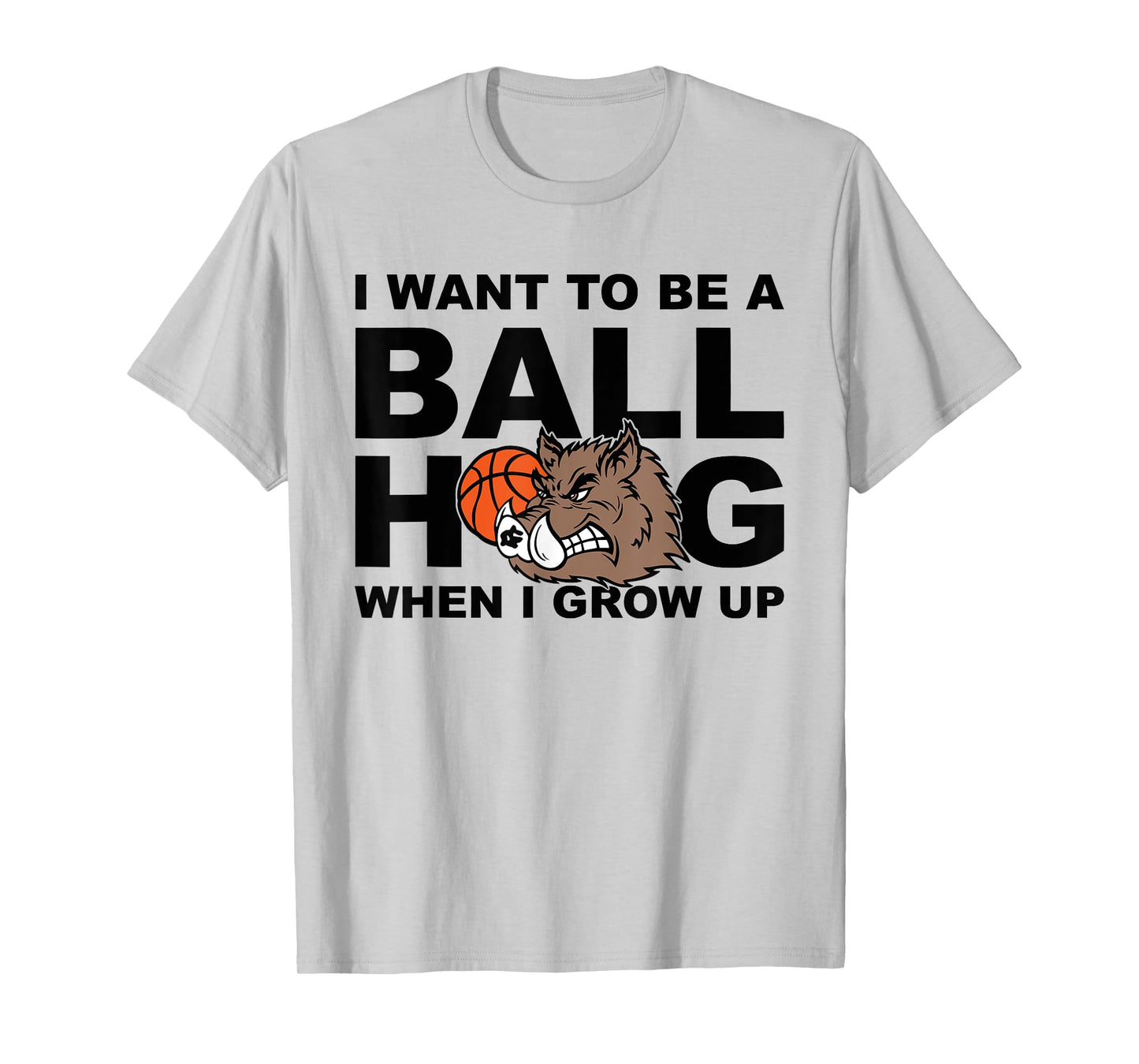 I WANT TO BE A BALLHOG WHEN I GROW UP Funny design T-Shirt