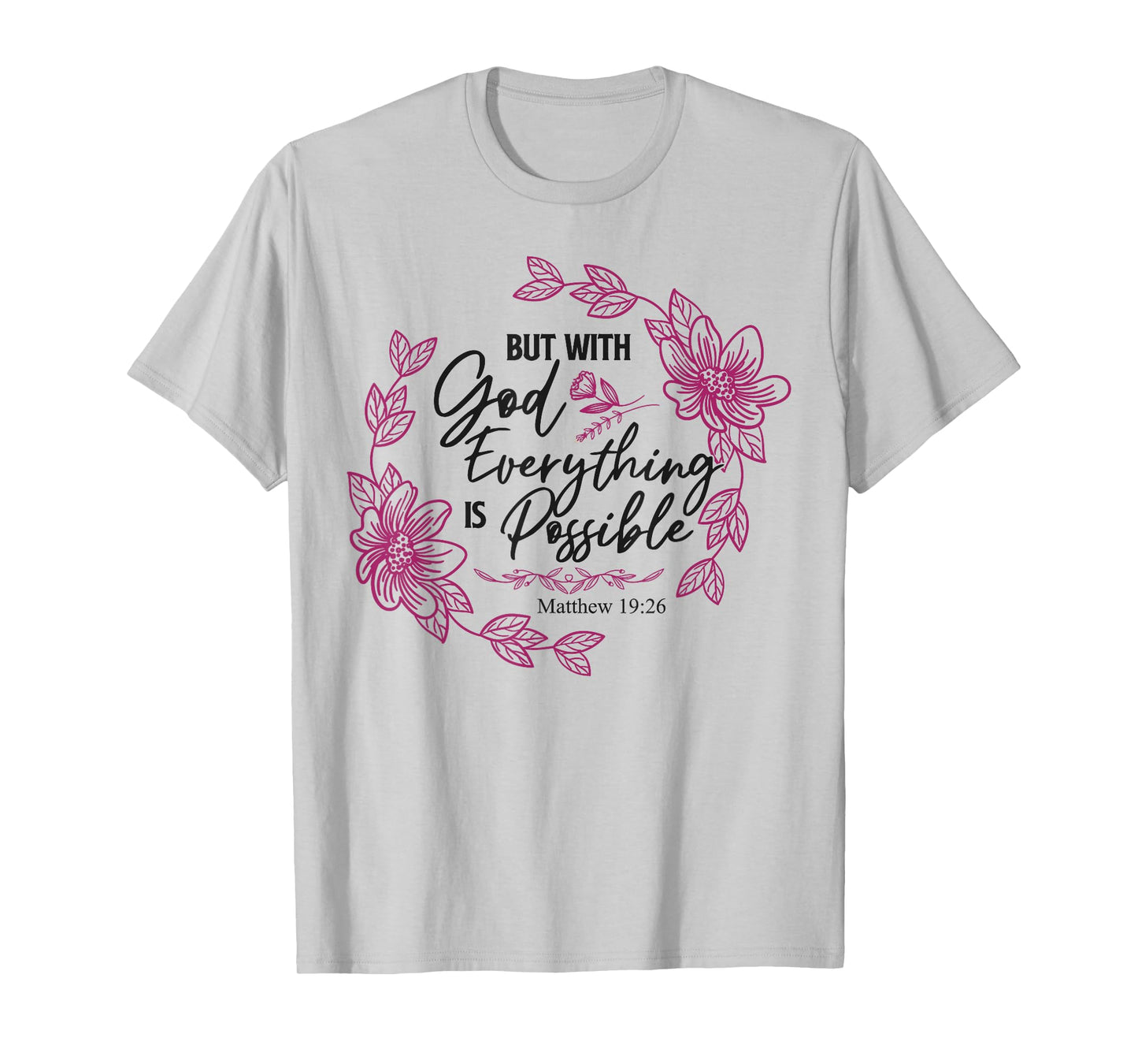 Christian Bible Verse Faith God Matthew 19:26 But With God T-Shirt