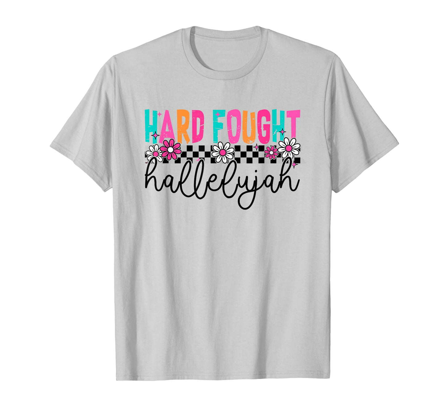 Hard Fought Hallelujah Christian Bible Verse Religious T-Shirt