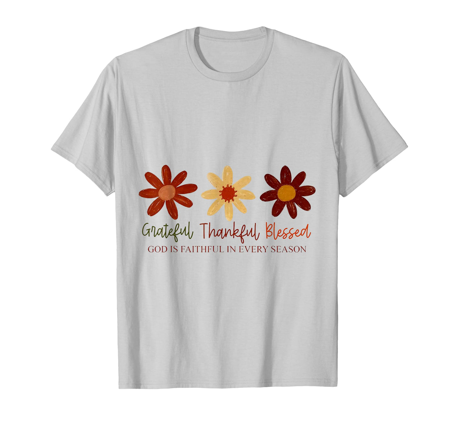 Grateful Thankful Blessed God is Faithful in Every Season T-Shirt