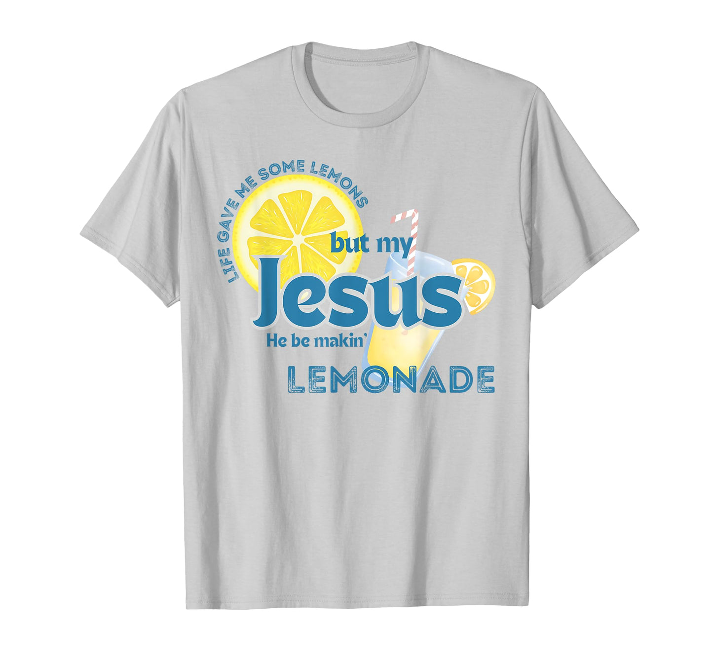 But My Jesus He Be Makin' Lemonade Christian God Faith Women T-Shirt