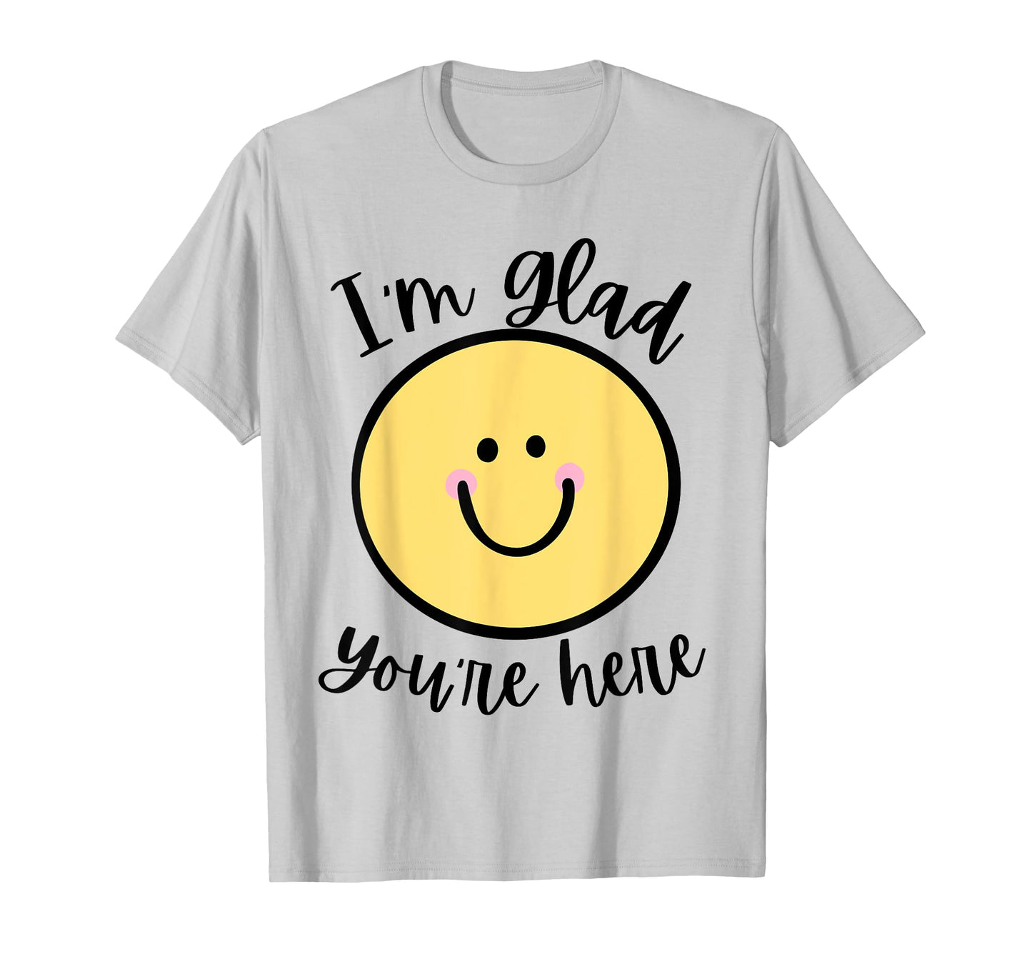 Glad You're Here Back to School T-Shirt
