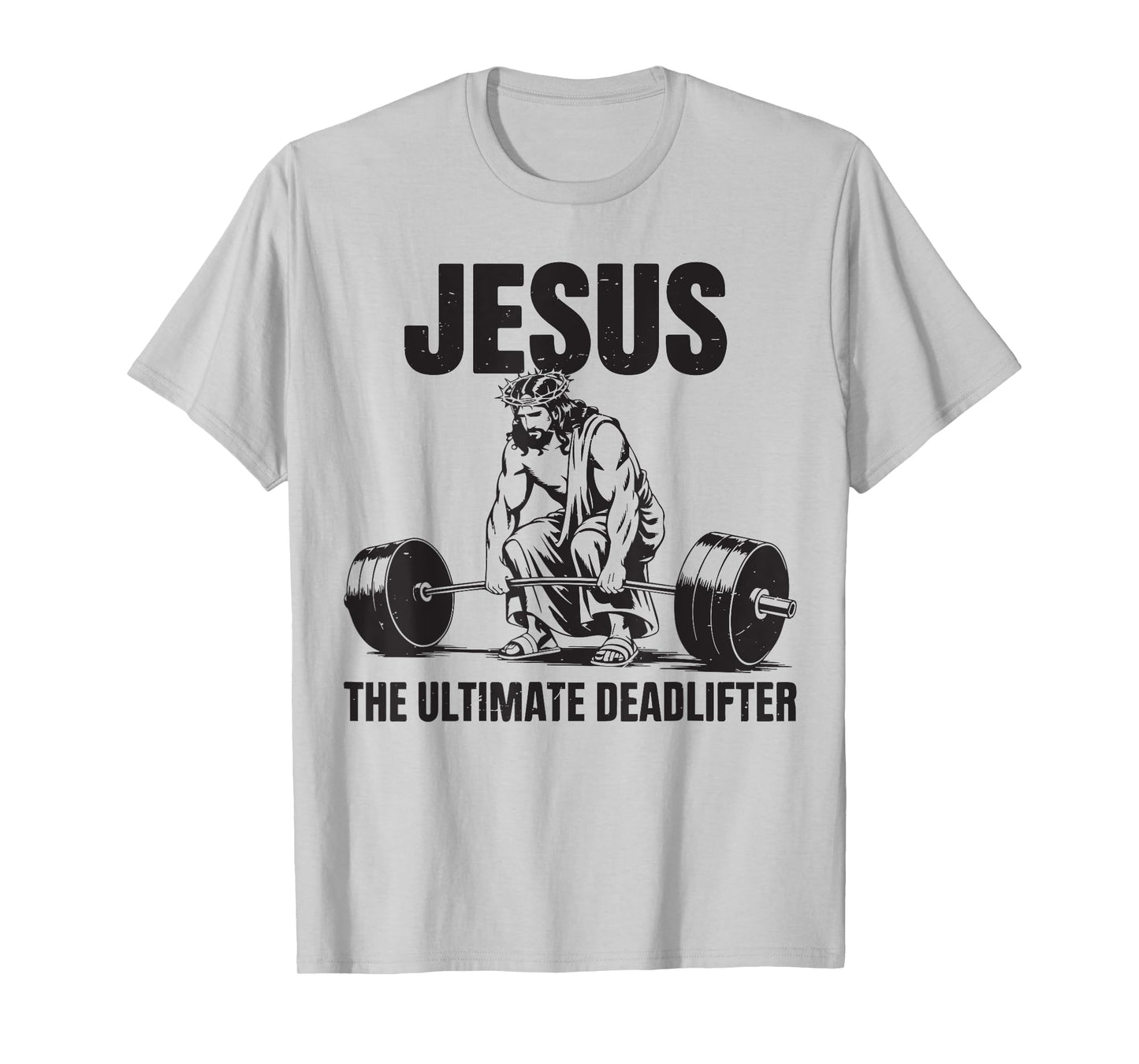 Jesus The Ultimate Deadlifter Deadlifting Christian Gym Mens T-Shirt