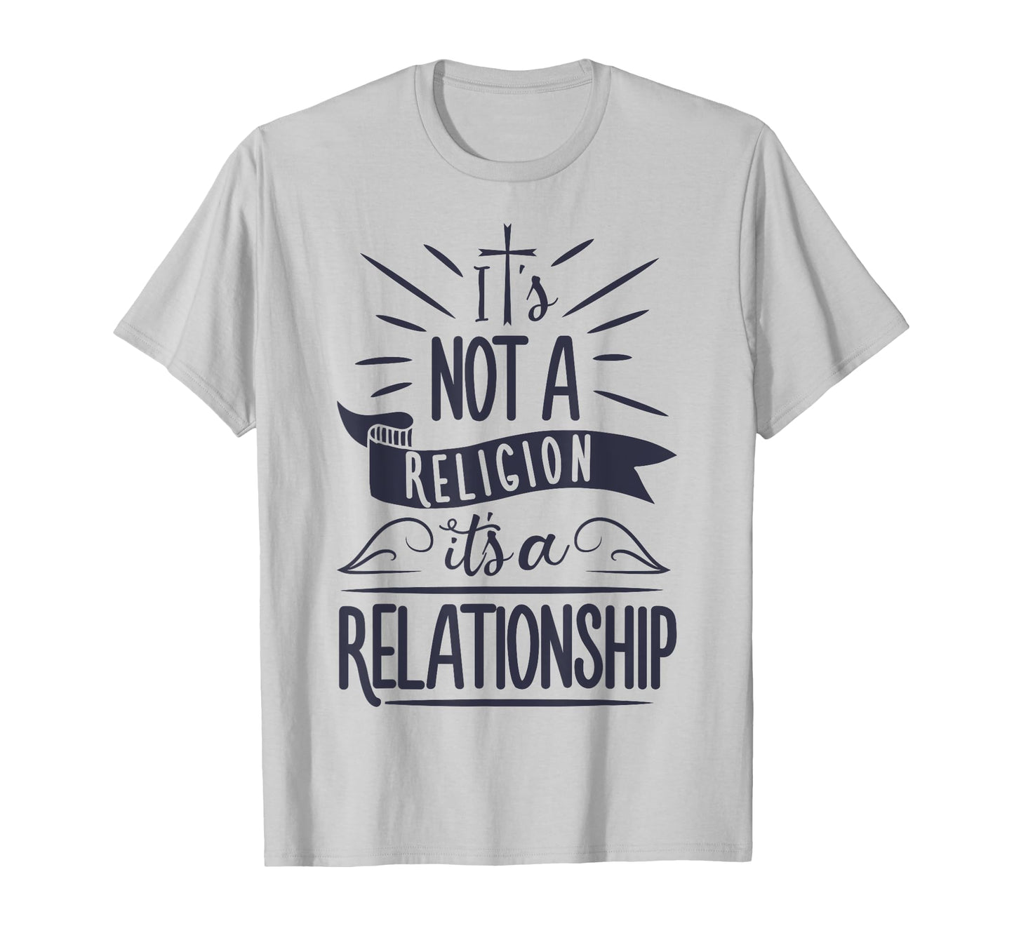 It's Not a Religion It's a Relationship T shirt Christian T-Shirt