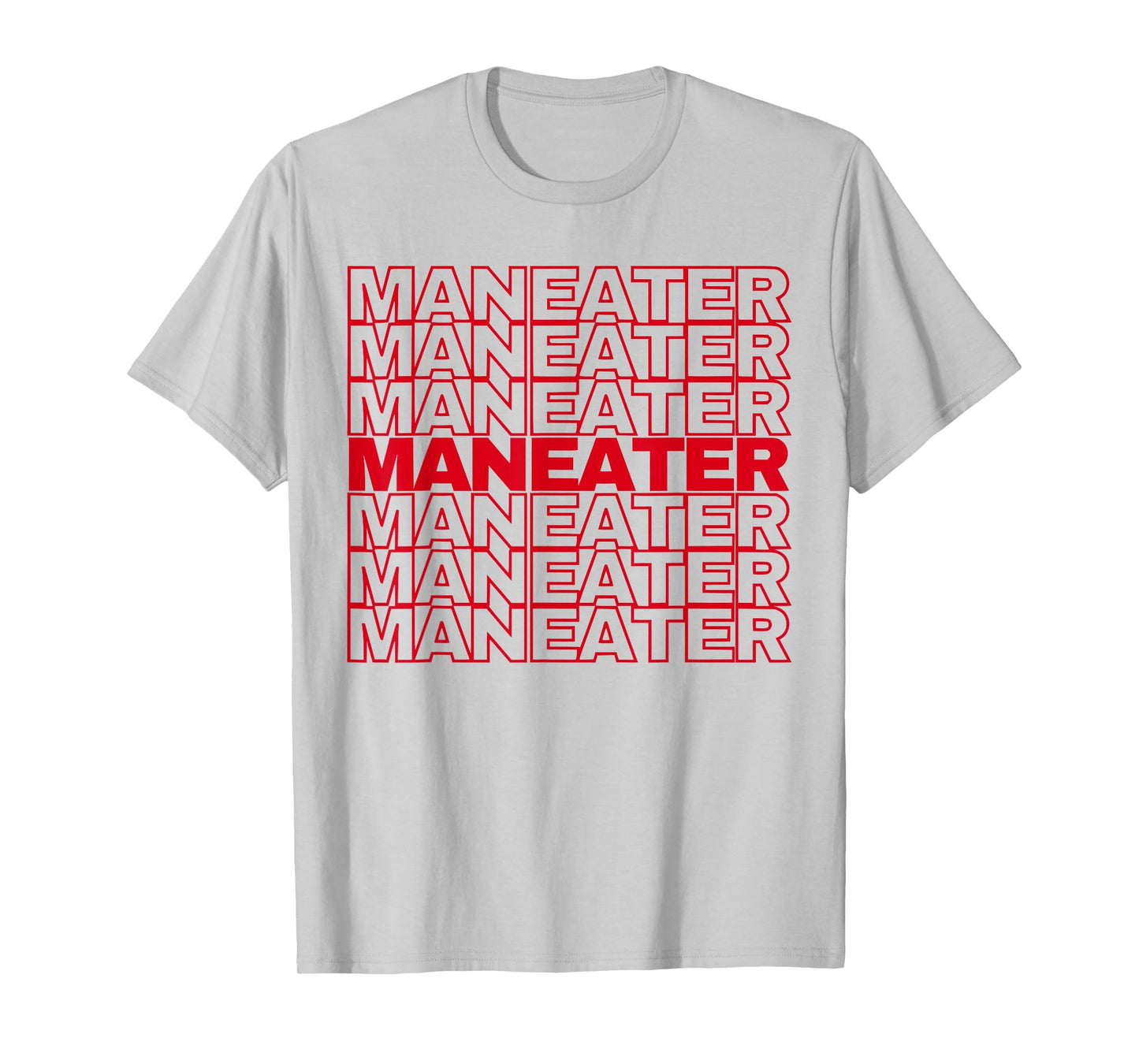 Funny maneater confident women slogan empower quote T-Shirt