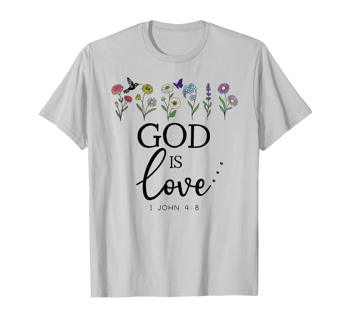 God is Love God Quote Christian Jesus Bible Verse 1 John 4:8 T-Shirt