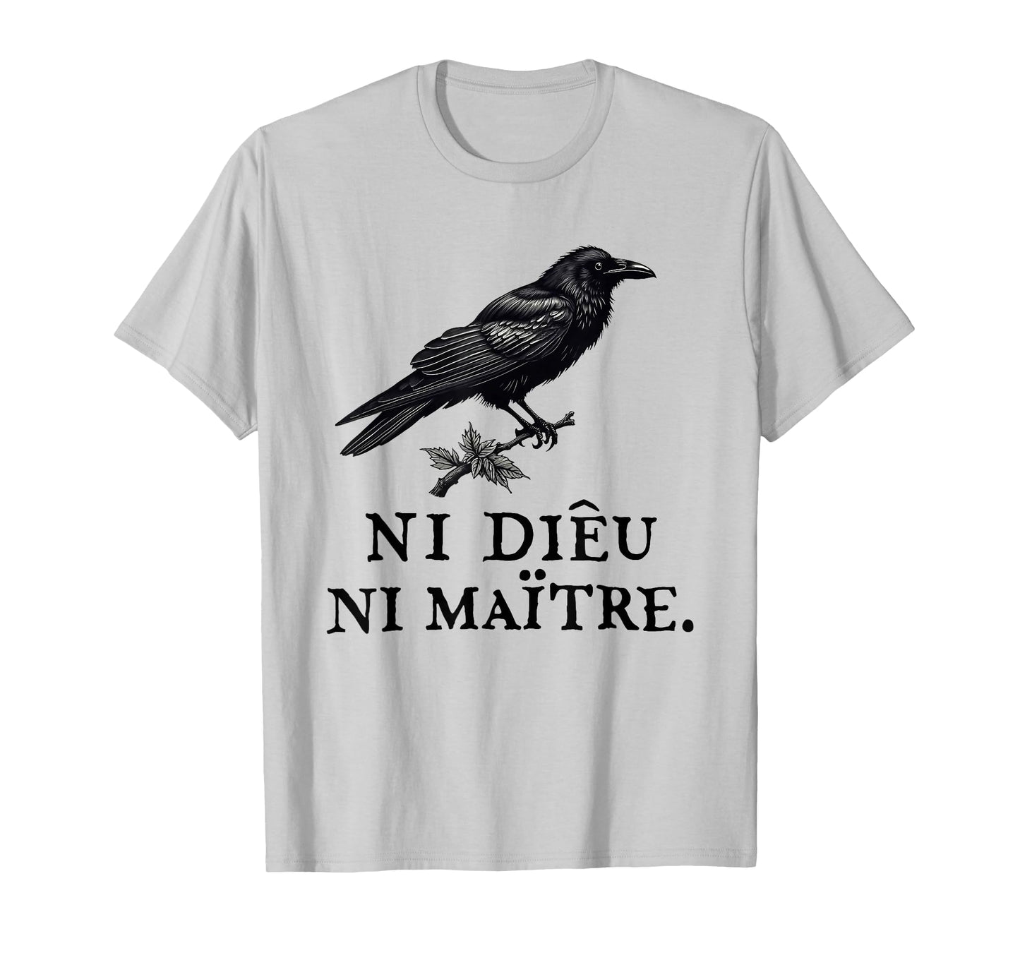 Crow Ni Dieu Ni Maître Statement No God No Master Anti Trump T-Shirt