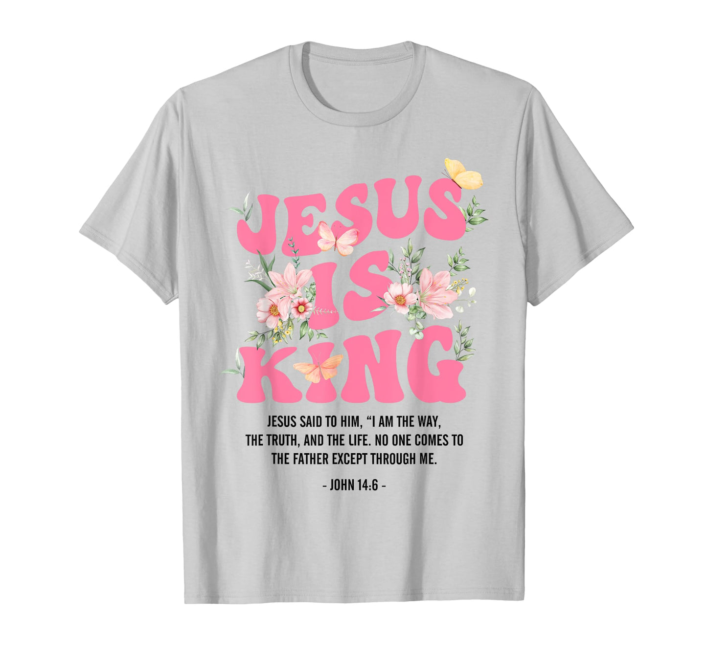 Jesus Is King Floral Christian Women Girls Kids Religious T-Shirt