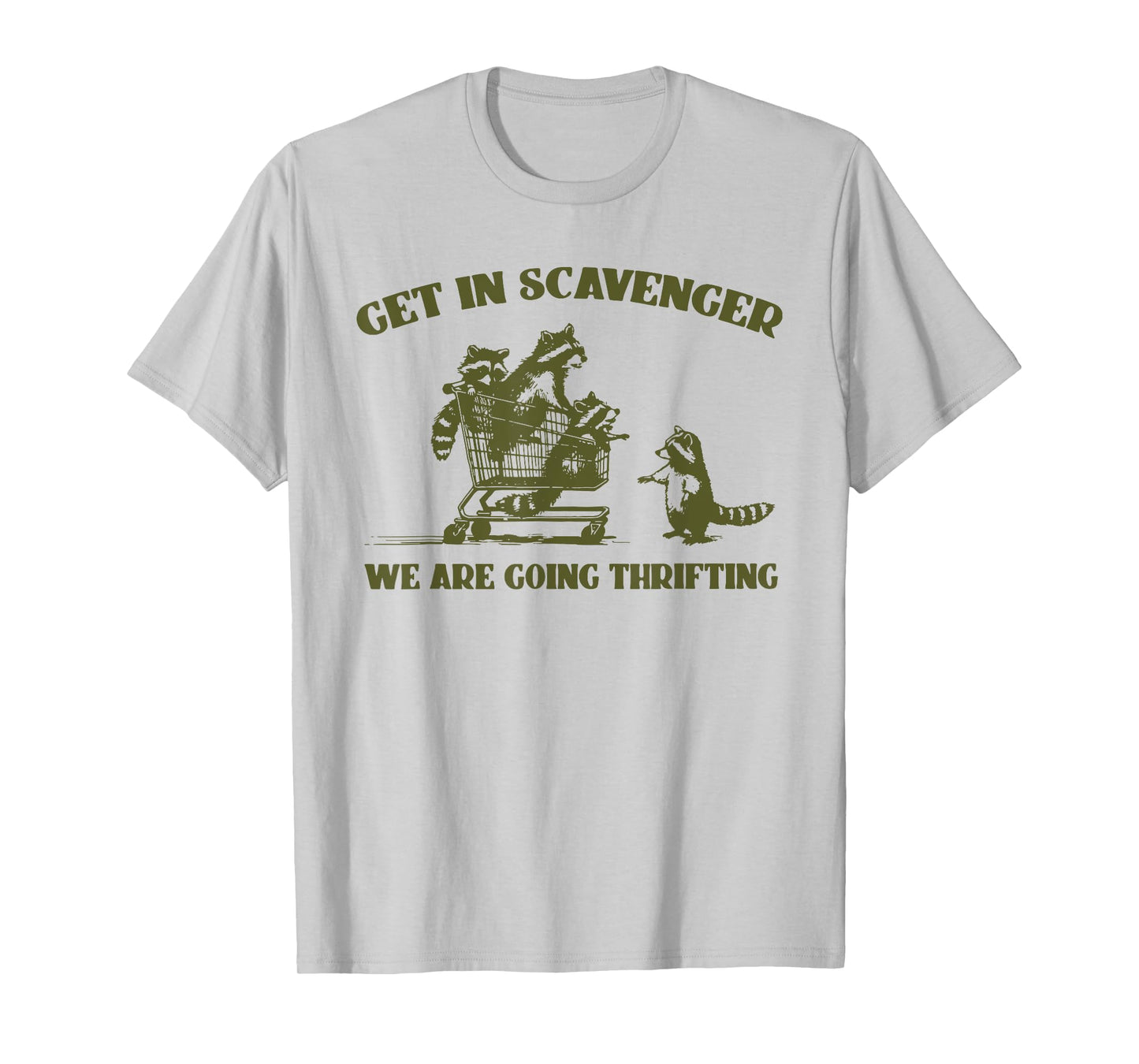 Get In Scavenger We're Going Thrifting Raccoon Driving Car T-Shirt