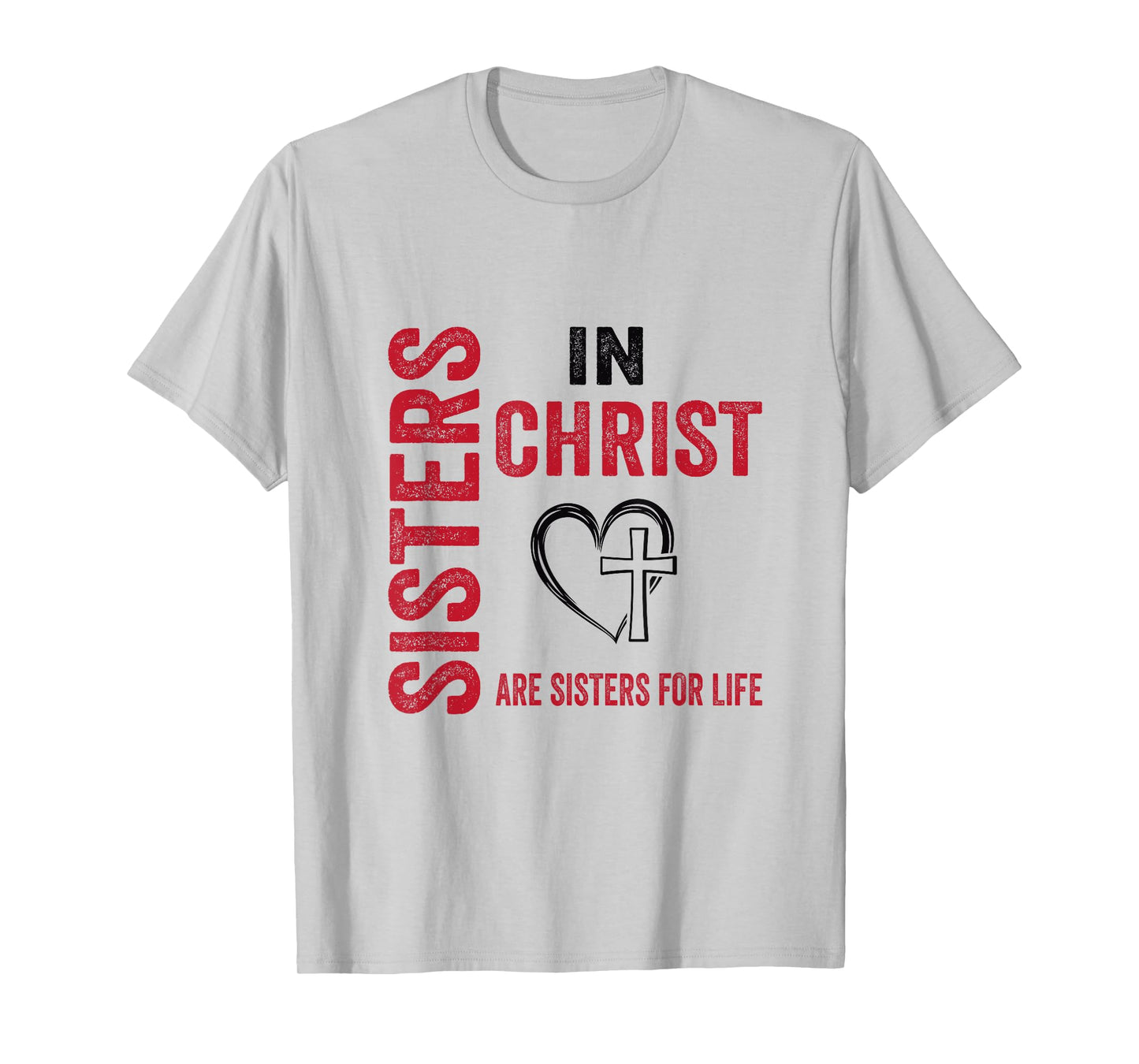 Sisters In Christ Love In Faith Women Faith-Based Christian T-Shirt