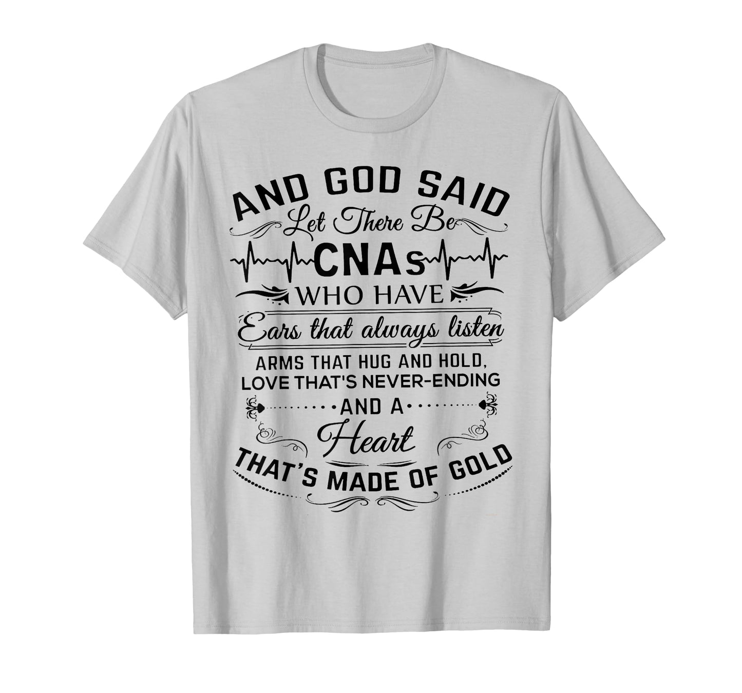 And God Said Let There Be CNAs Who Have Ears That Always T-Shirt