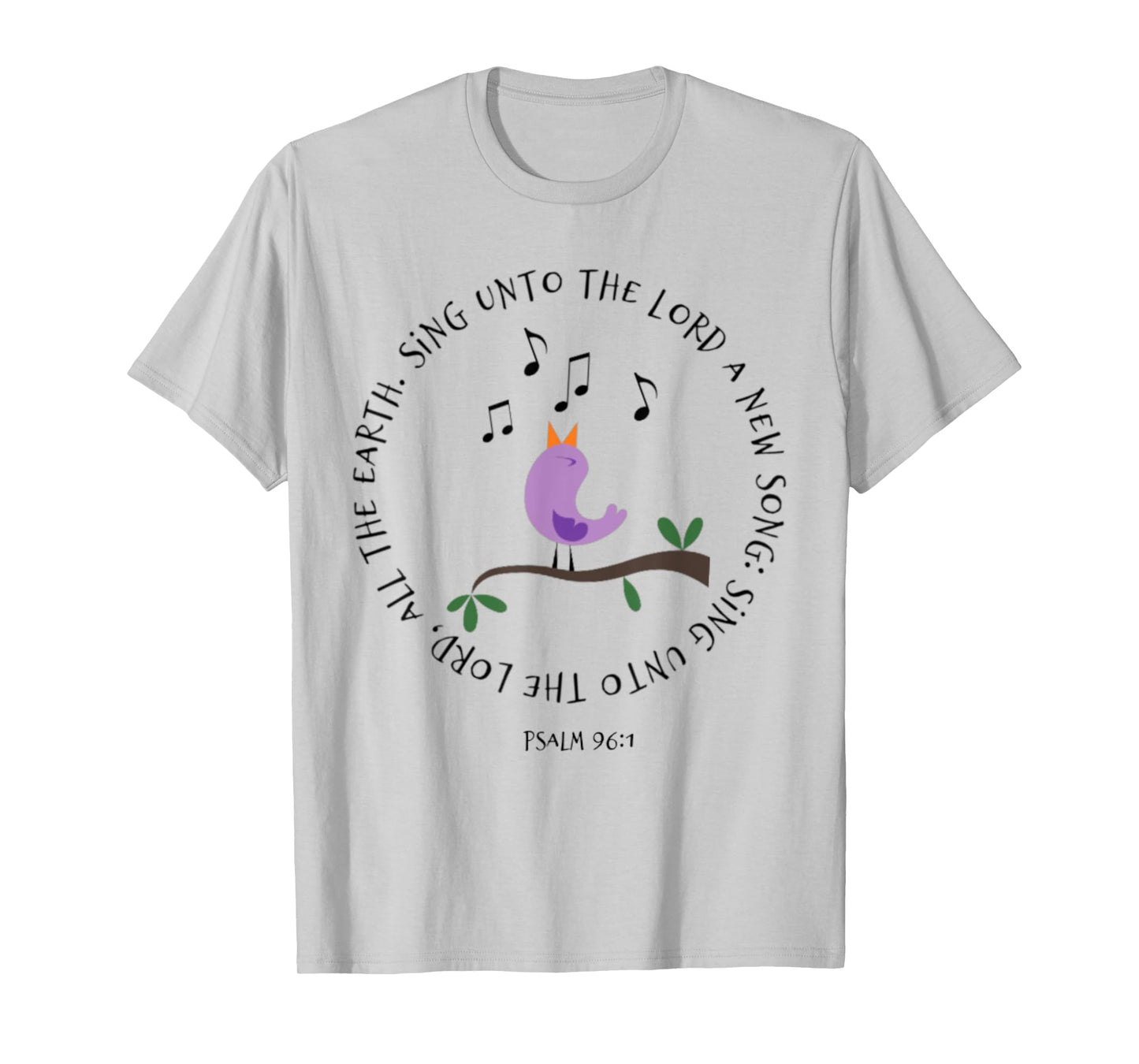 Psalm 96:1 Sing Unto The Lord Birds Song Bible Verse Shirt