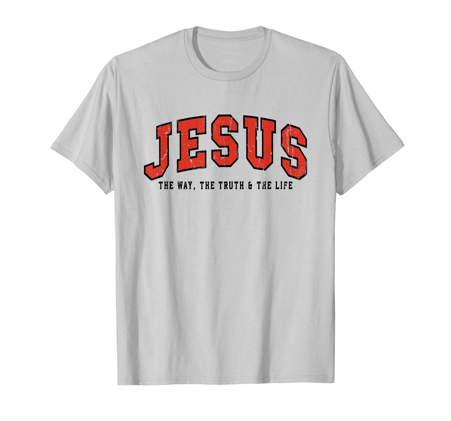 Jesus The Way The Truth and The Life, Christian, Faith T-Shirt