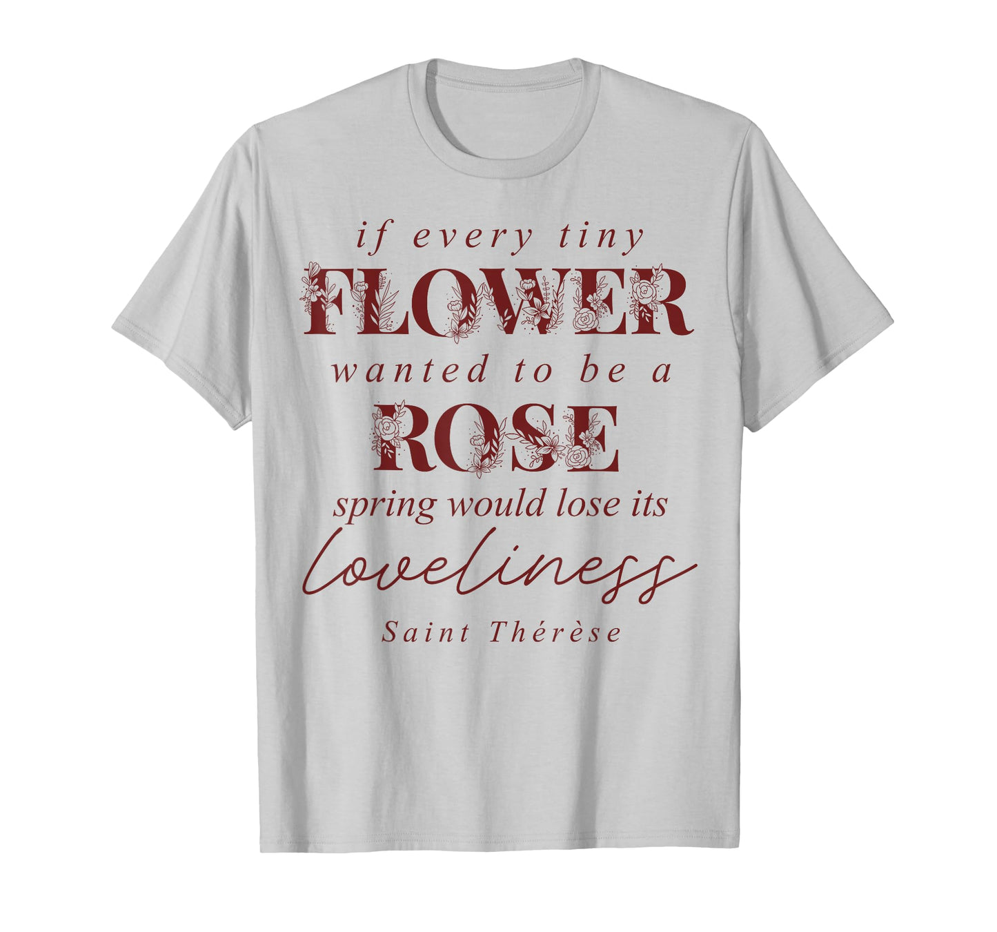 St Therese of Lisieux Quote Catholic Bible Verse T-Shirt